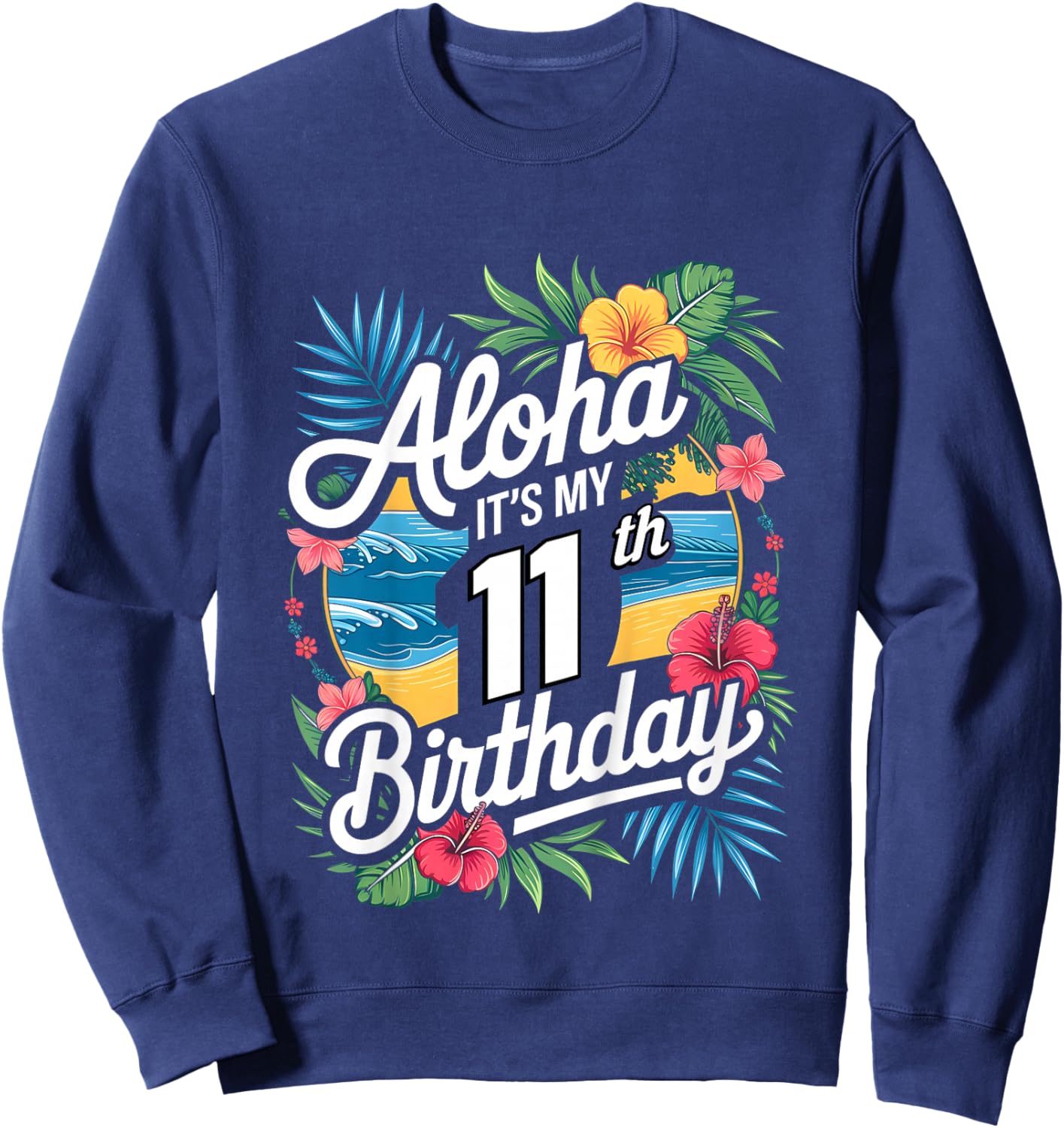 Kids Aloha 11th Birthday Hawaiian Theme Hawaii Tropical Beach Sweatshirt - Sweatshirt | Navy