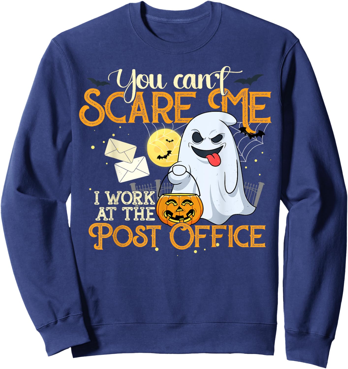 Post Office Employee Halloween Shirt You Can't Scare Me! Sweatshirt - Sweatshirt | Navy