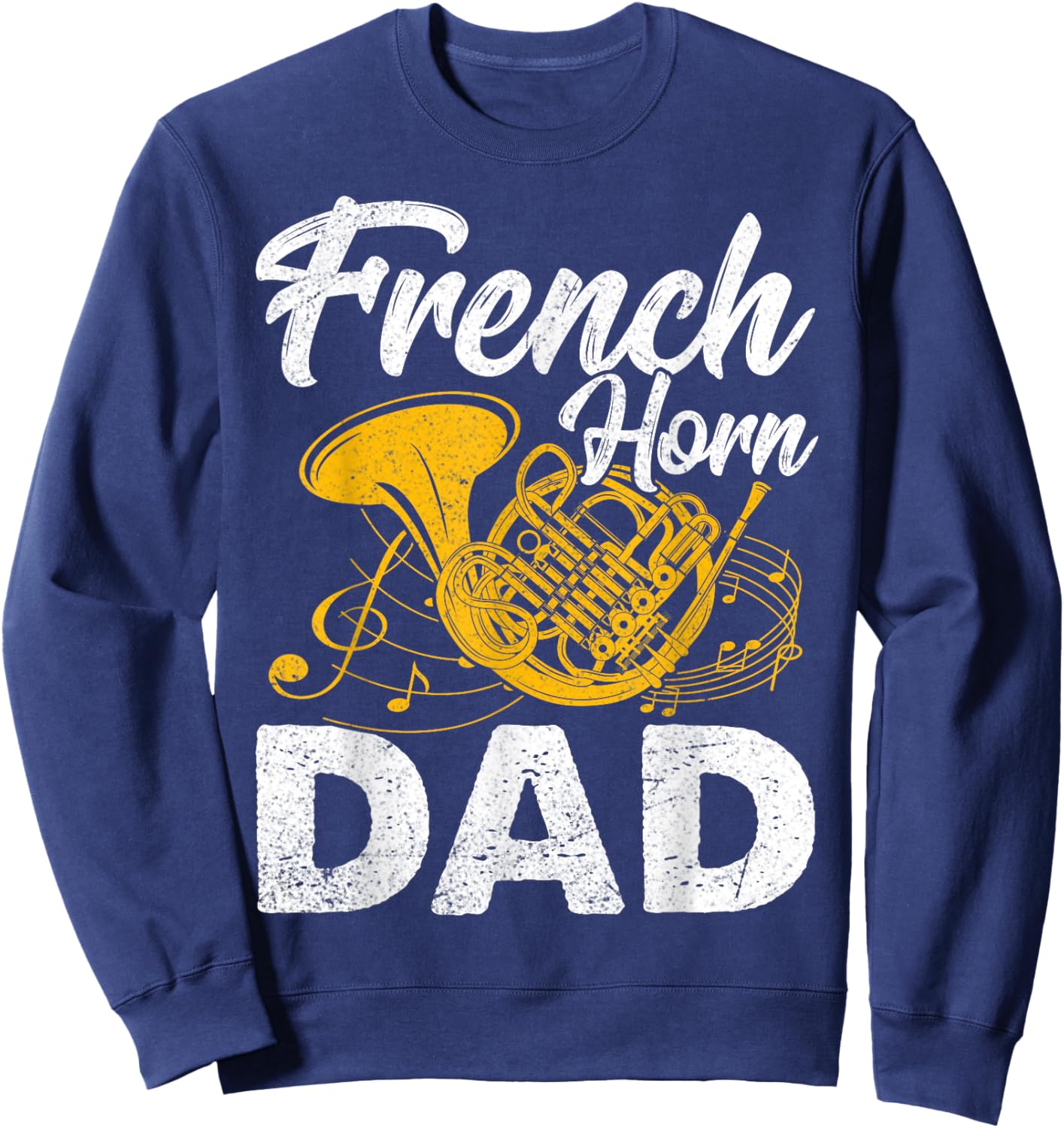 French Horn Dad - Father's Day Marching Band Musician Gifts Sweatshirt - Sweatshirt | Navy