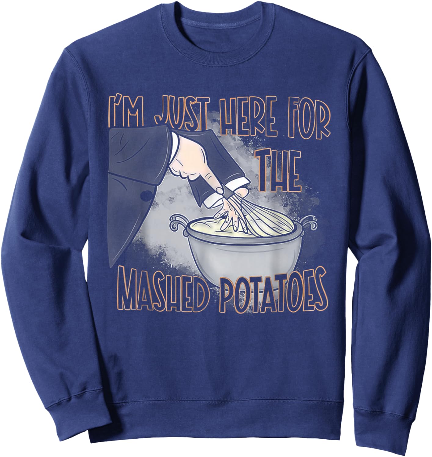 I'm Just Here For The Mashed Potatoes Sweatshirt - Sweatshirt | Navy