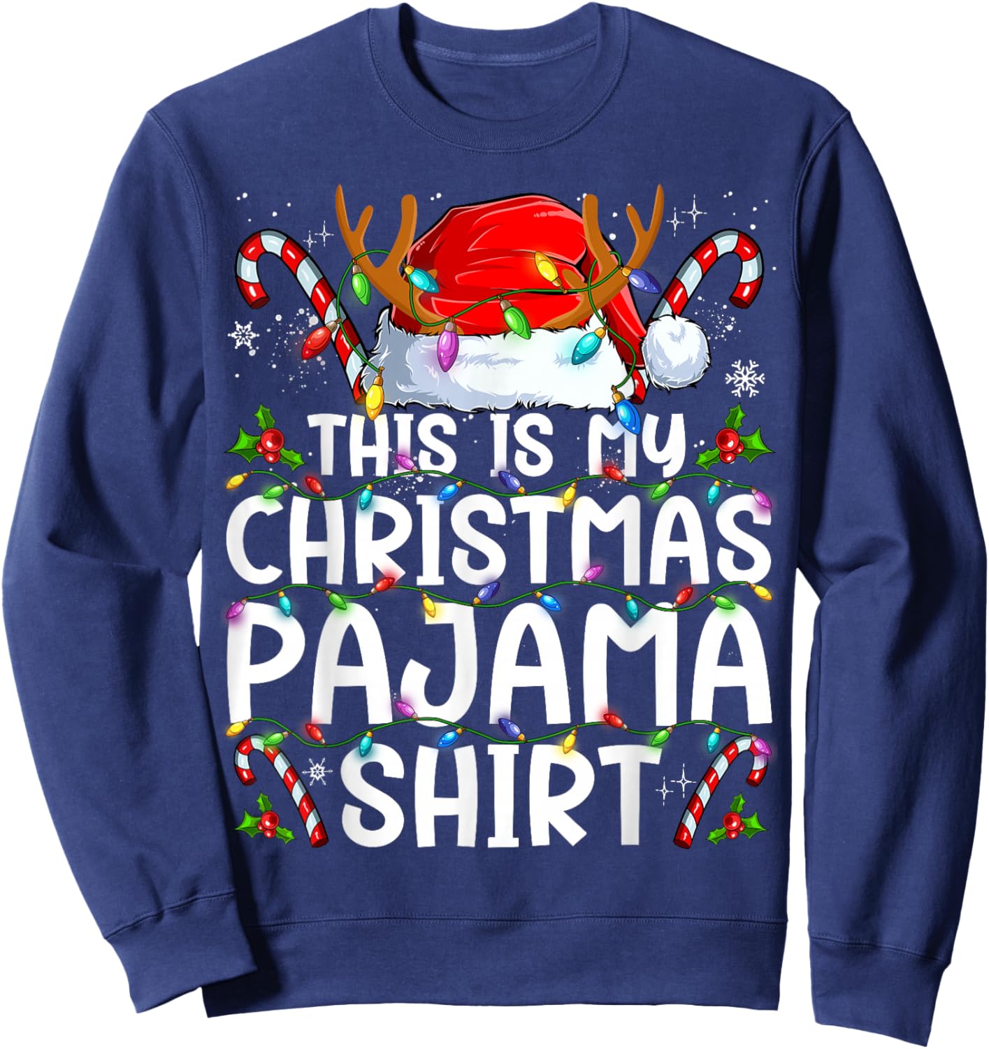This Is My Christmas Pajama Shirt Funny Xmas PJs Men Women Sweatshirt - Sweatshirt | Navy