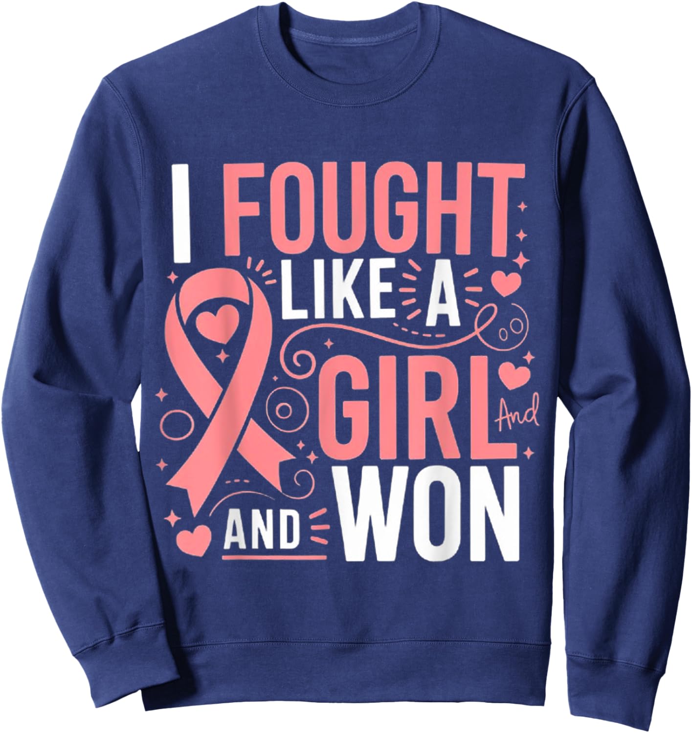 Breast Cancer Awareness I Fought Like A Girl And Won Women Sweatshirt - Sweatshirt | Navy