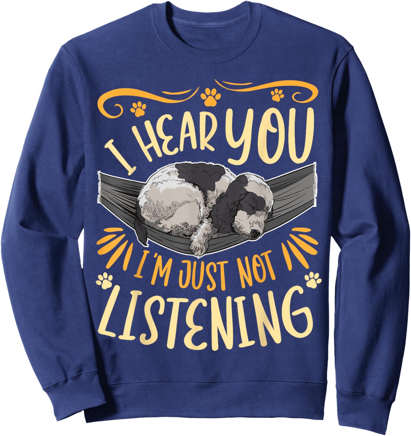 I Hear You I'm Just Not Listening Cocker Spaniel Sweatshirt - Sweatshirt | Navy