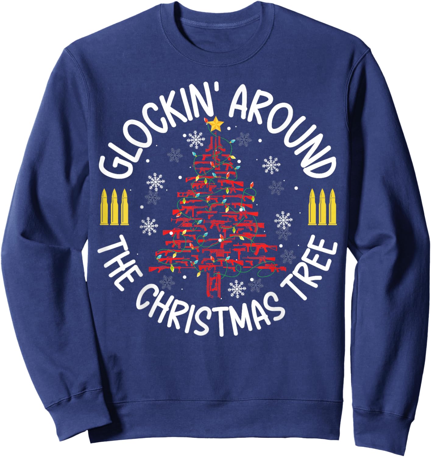 Glockin' Around the Christmas Tree Gun Lover Funny Xmas Sweatshirt - Sweatshirt | Navy