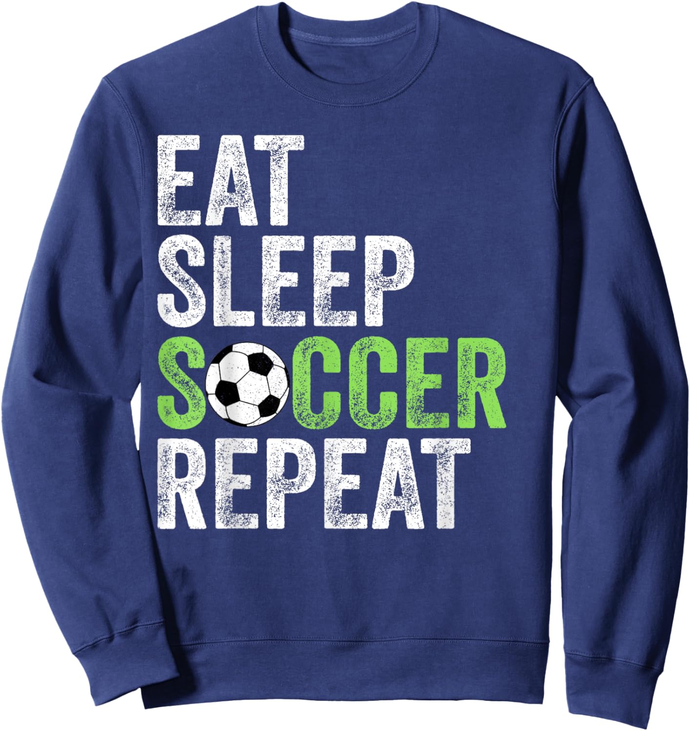 Eat Sleep Soccer Repeat Shirt Cool Sport Player Vintage Sweatshirt - Sweatshirt | Navy