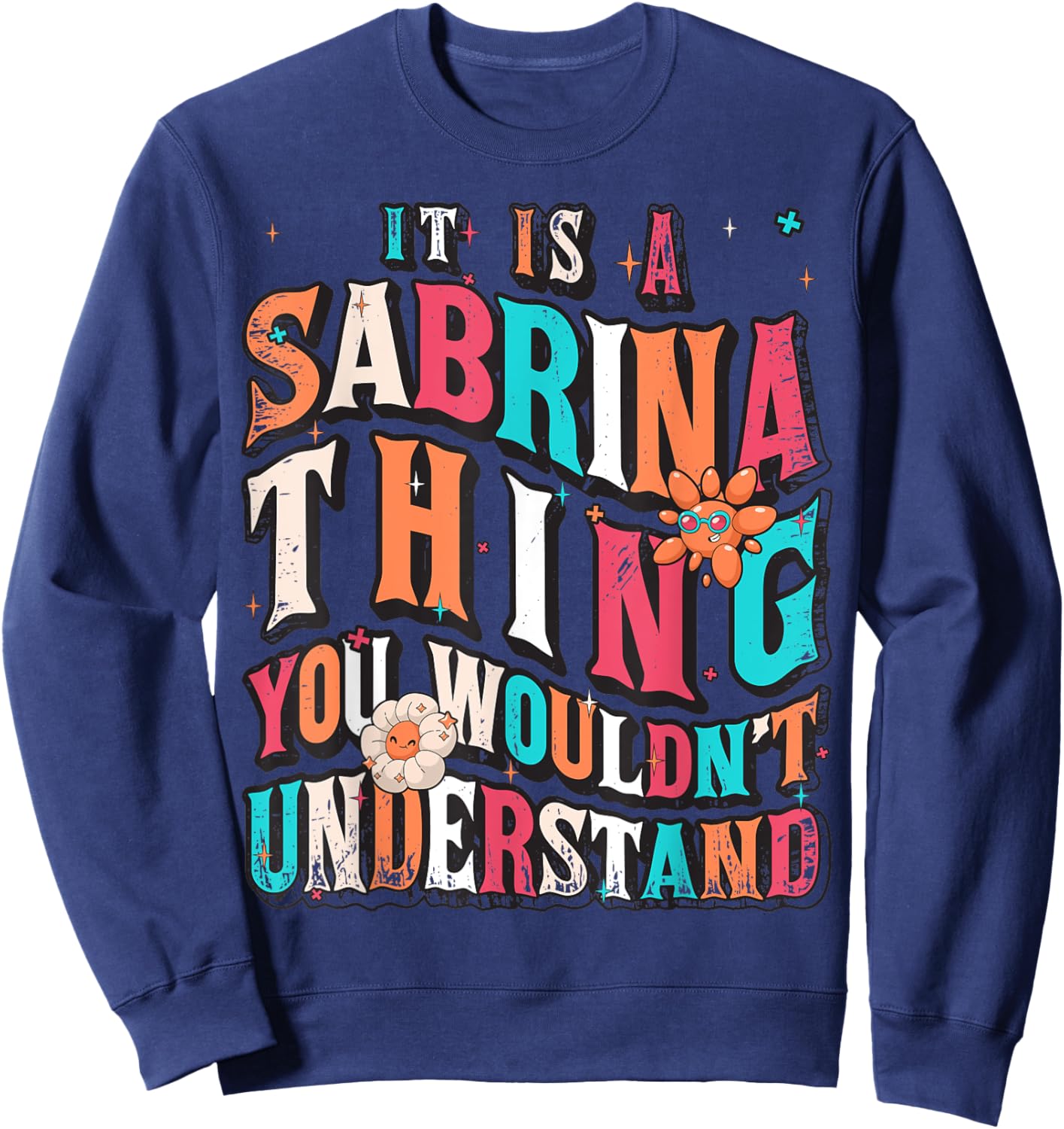 It's A Sabrina Thing You Wouldn't Understand, Sabrina Groovy Sweatshirt - Sweatshirt | Navy