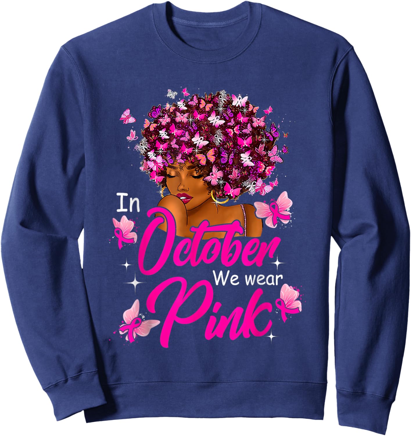 Breast Cancer Awareness In October We Wear Pink Black Women Sweatshirt - Sweatshirt | Navy