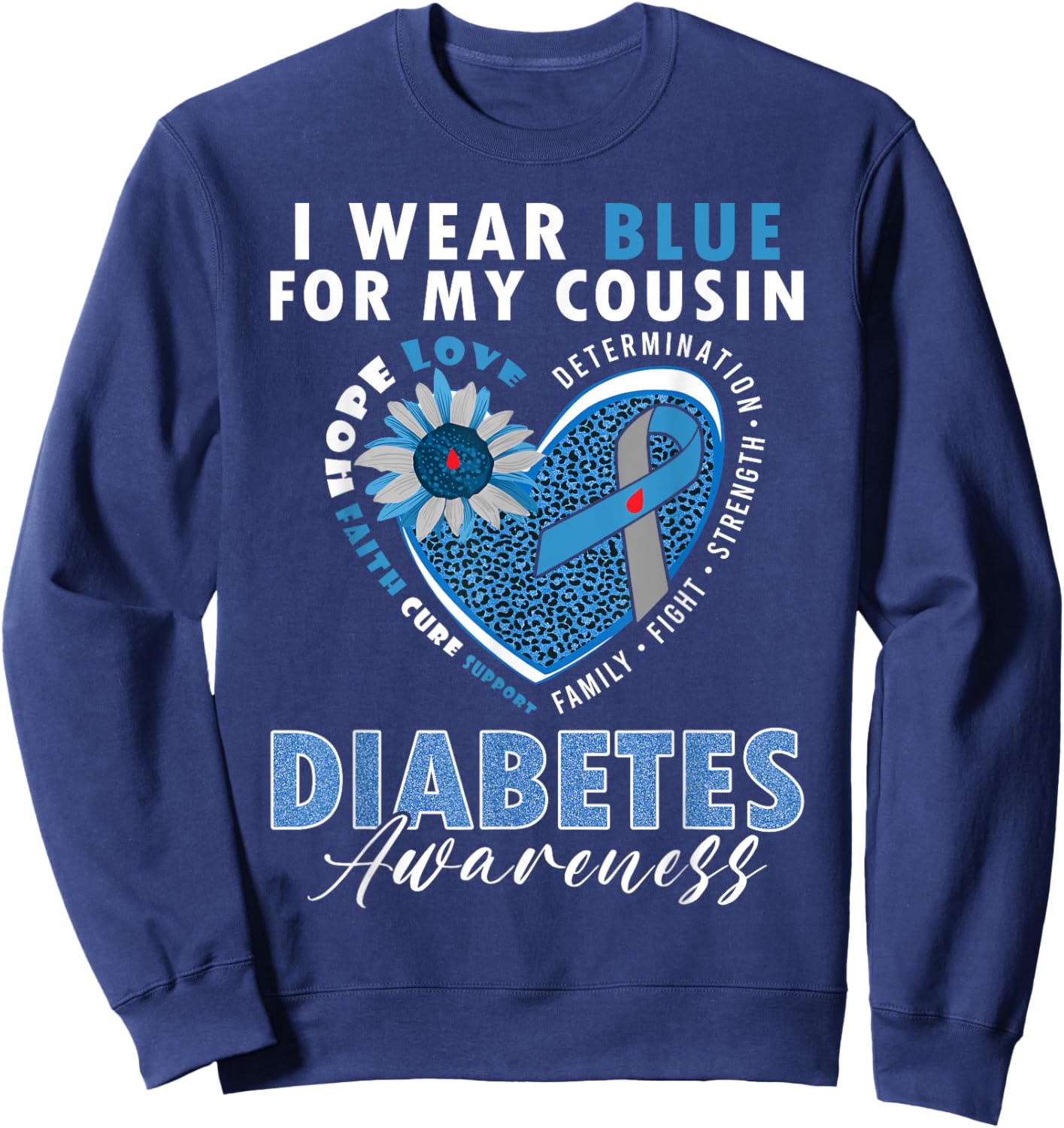 I Wear Blue For My Cousin Type 1 Diabetes Awareness Month Sweatshirt - Sweatshirt | Navy
