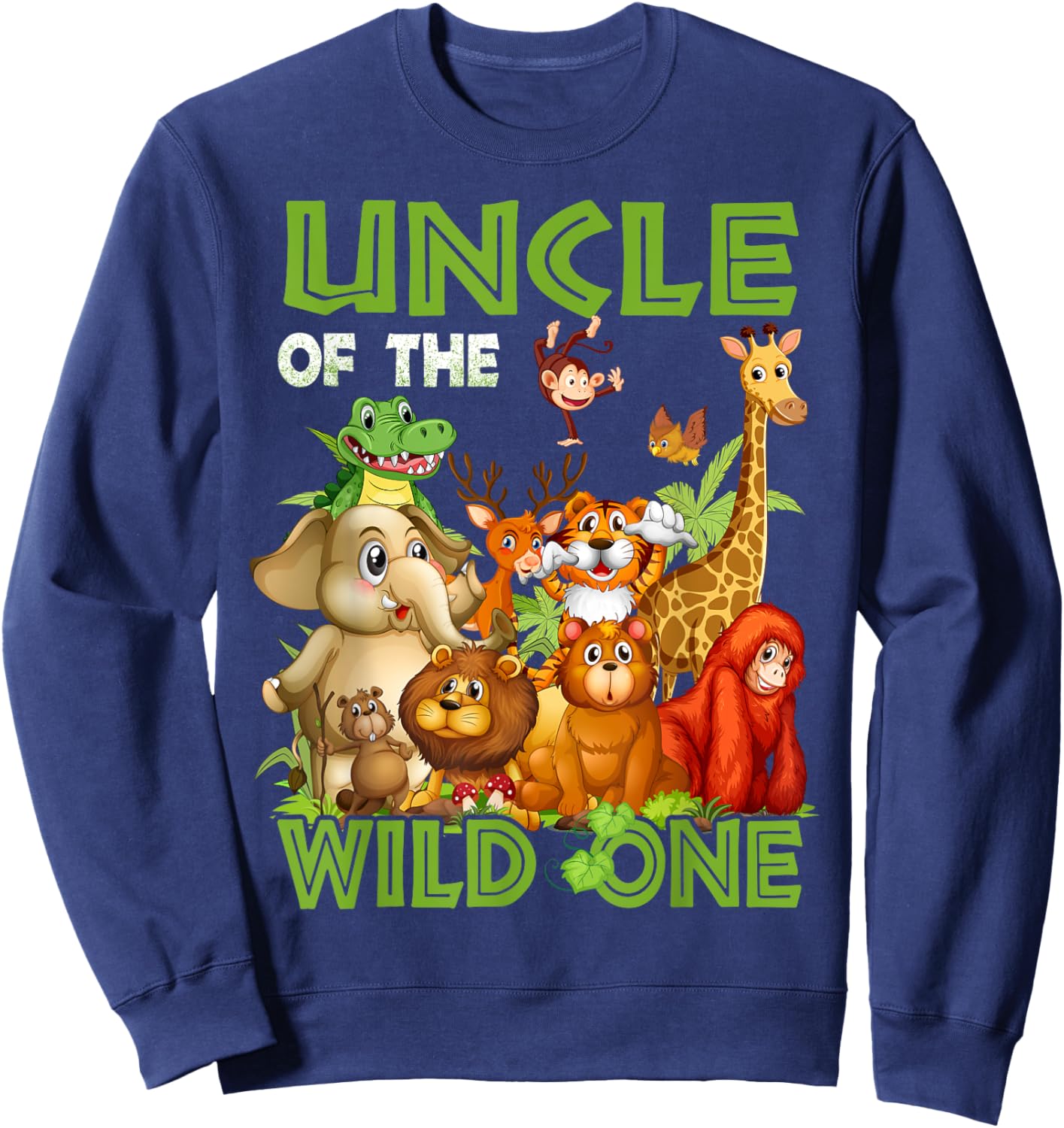 Uncle Of The Wild One Birthday Animal Safari Jungle Sweatshirt - Sweatshirt | Navy
