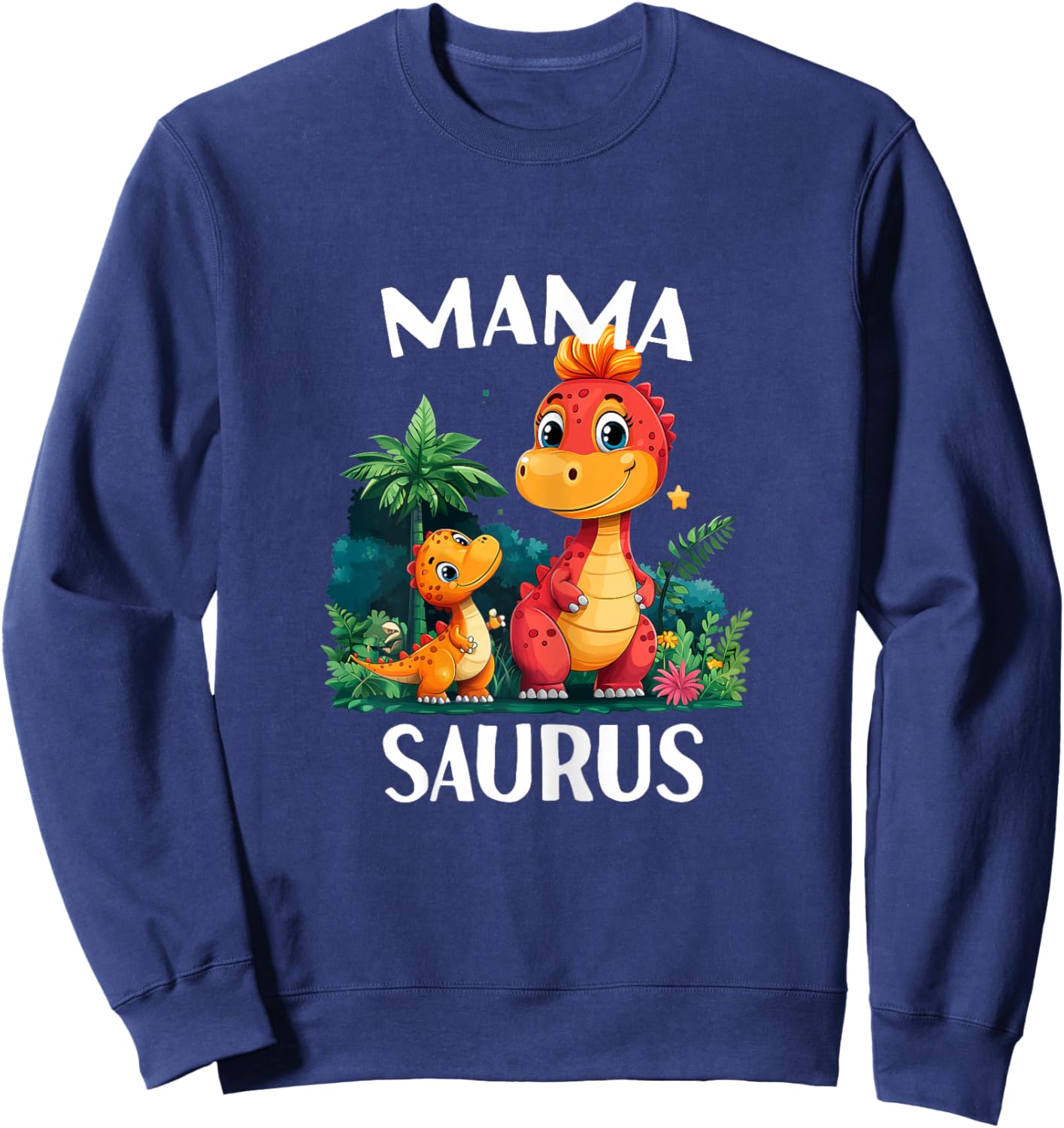 Mamasaurus Mama Saurus Dinosaur Matching Family Women T Rex Sweatshirt - Sweatshirt | Navy