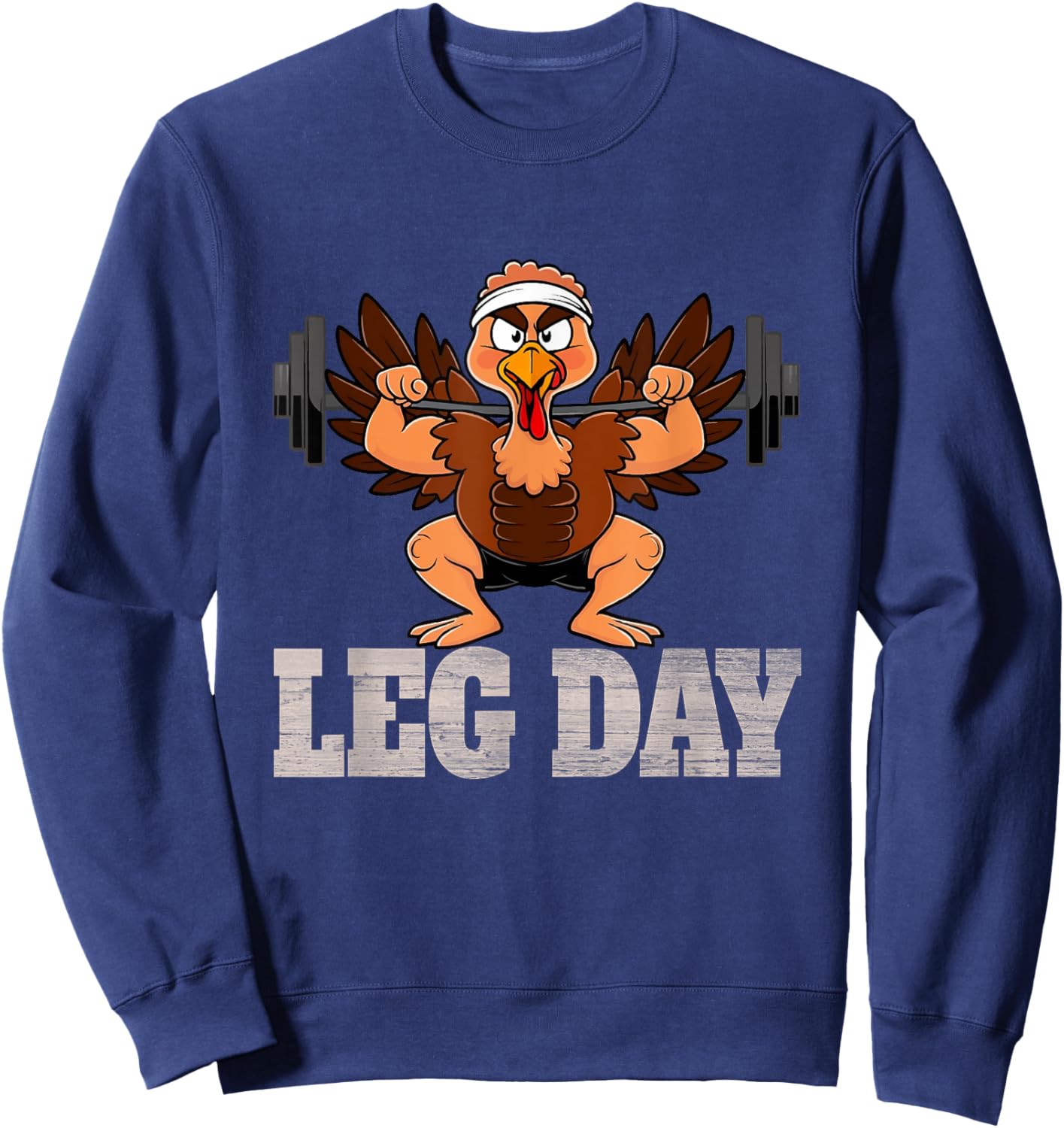Funny Thanksgiving Leg Day Turkey Squat Workout Weightliftin Sweatshirt - Sweatshirt | Navy