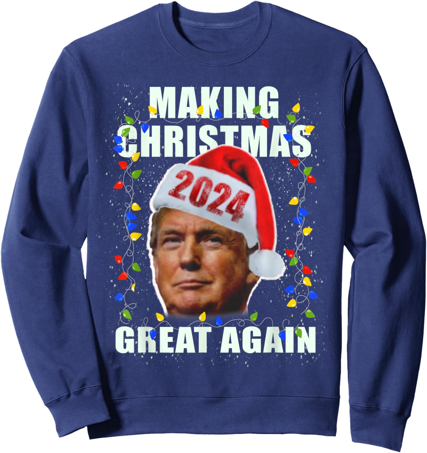 Team Trump Trump Making Christmas Great Again Pro Republican 2024 Sweatshirt - Sweatshirt | Navy