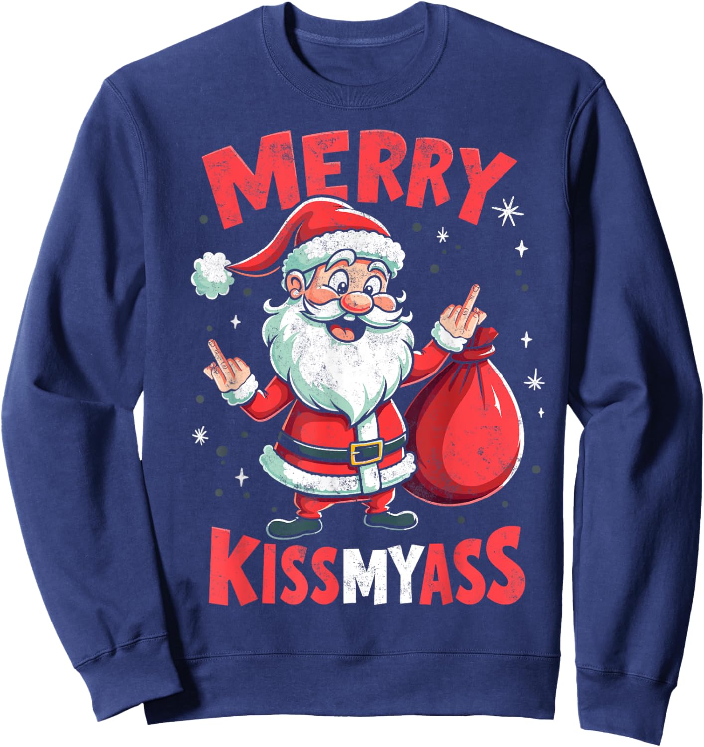 Funny Santa Merry Christmas KissMyAss Adult Humor Sweatshirt - Sweatshirt | Navy