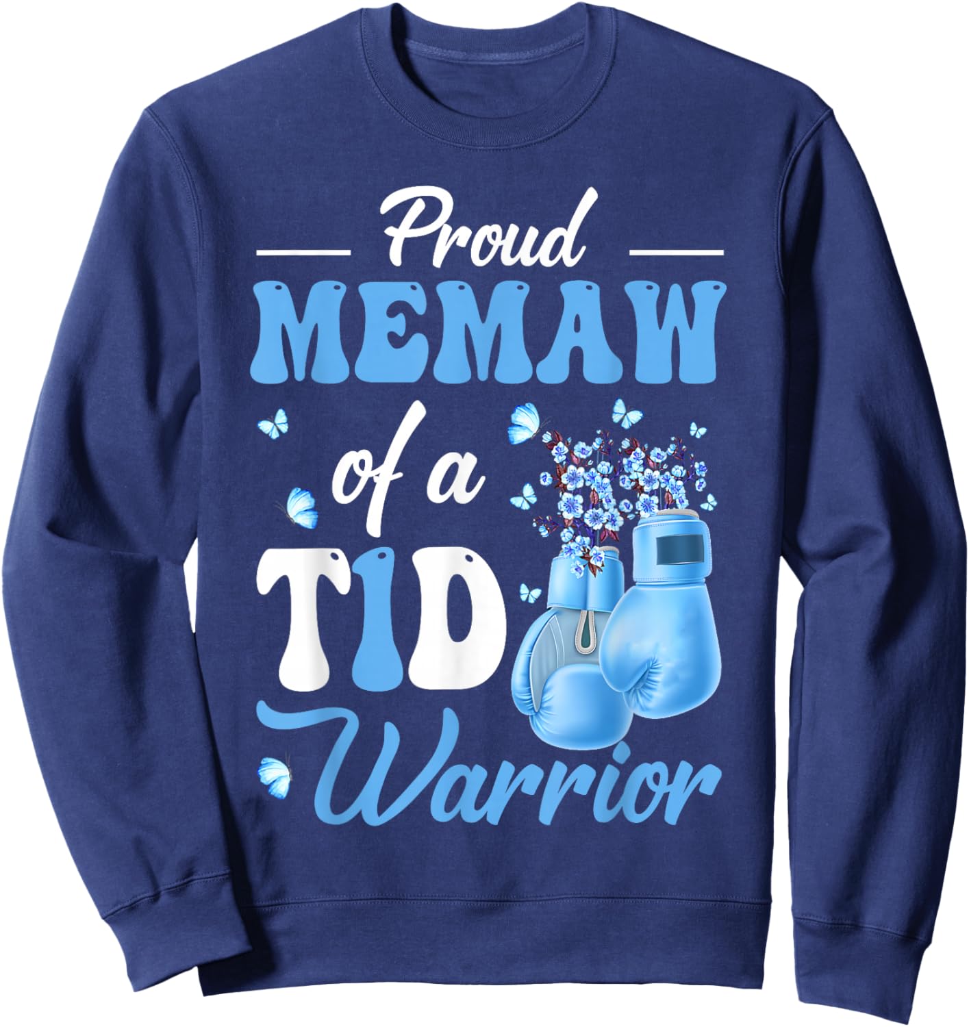 Type 1 Diabetes Awareness Proud Memaw Of A T1D Warrior Sweatshirt - Sweatshirt | Navy