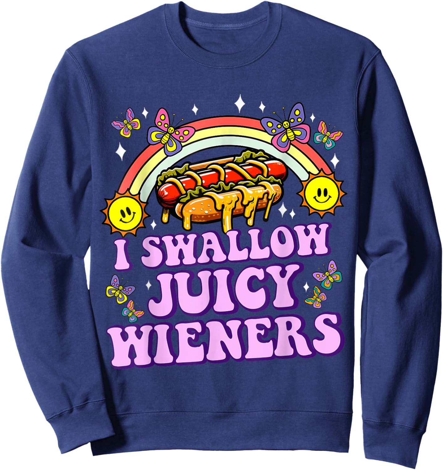 I Swallow Juicy Wiener Funny Inappropriate Adult Humor Women Sweatshirt - Sweatshirt | Navy