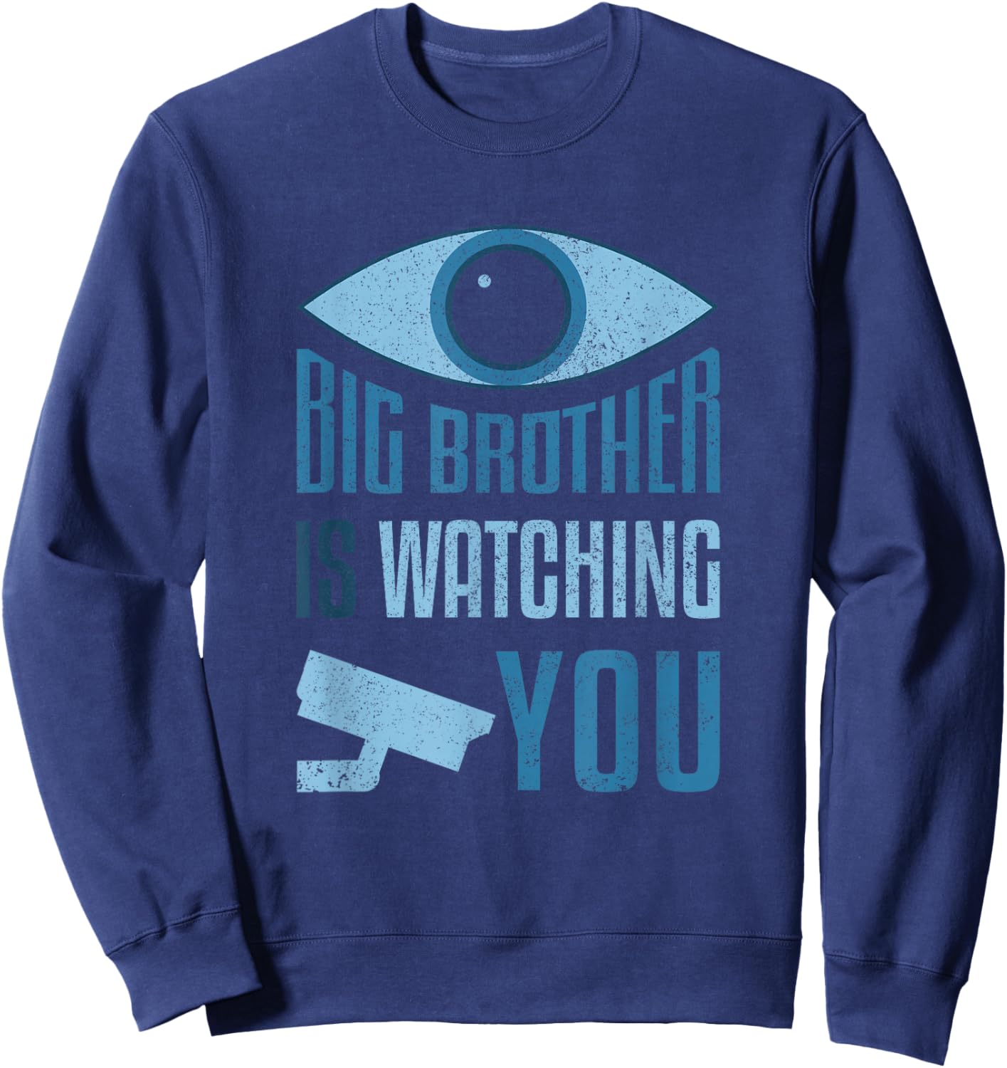 Freedom Loving Big Brother is Watching You Sweatshirt - Sweatshirt | Navy