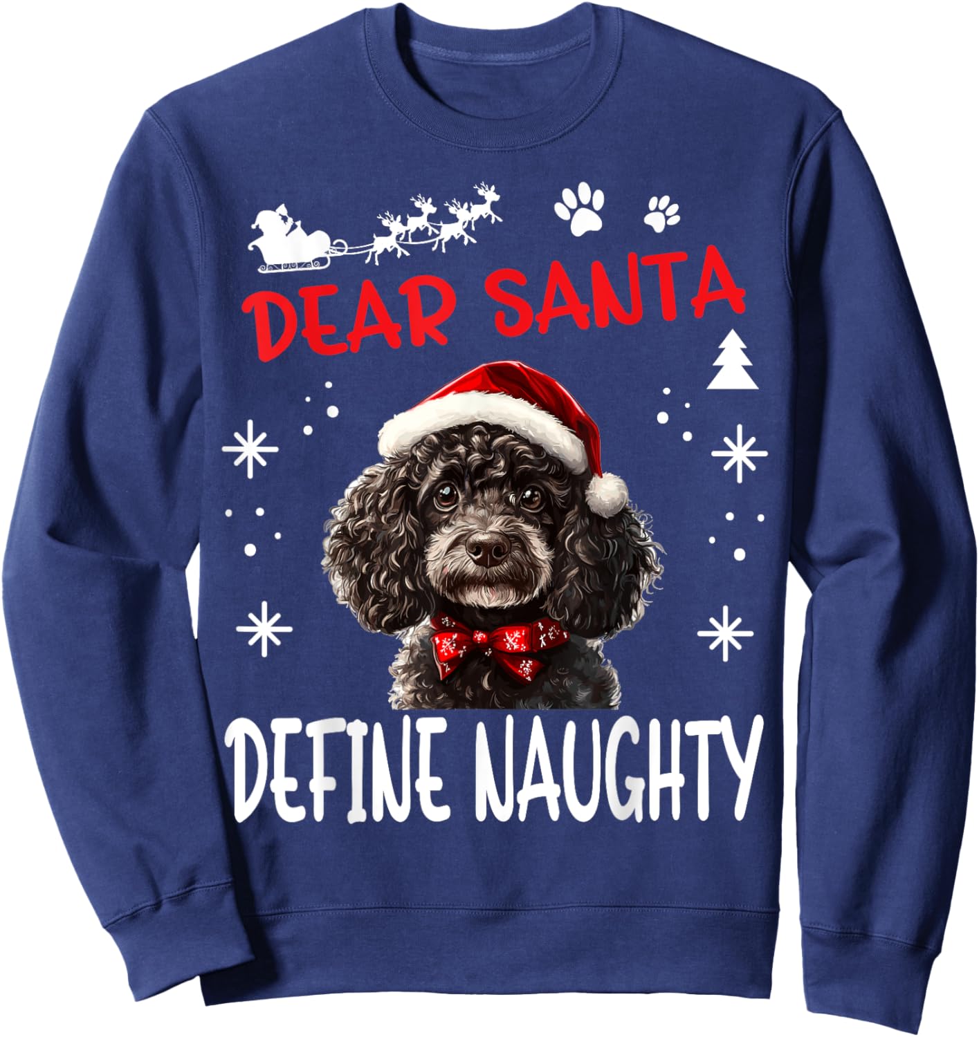 Cute Poodle dog Dog Christmas Dear Santa Define Naughty Sweatshirt - Sweatshirt | Navy