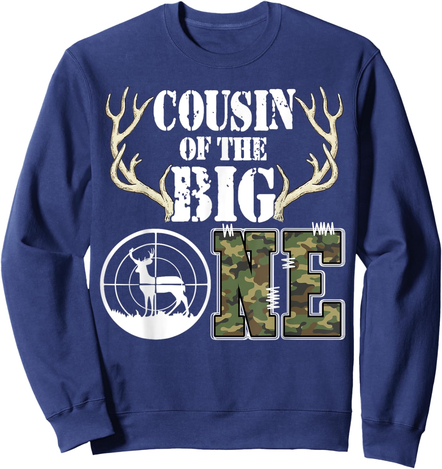 Cousin of The Big One Birthday Boy Deer Hunter Camouflage Sweatshirt - Sweatshirt | Navy
