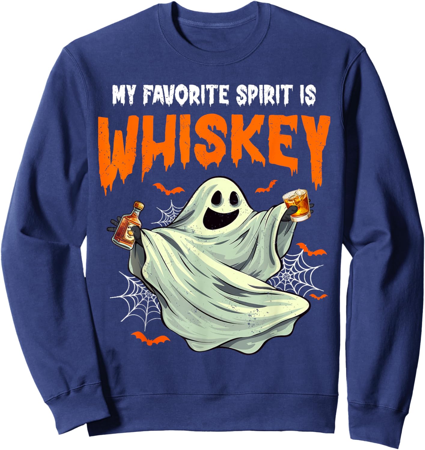 My Favorite Spirit is Whiskey | Funny Ghost Drinking Whiskey Sweatshirt - Sweatshirt | Navy