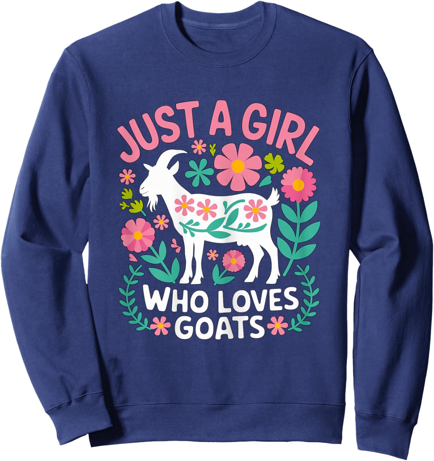 Just a Girl who loves Goats Farmer Farm Girl Sweatshirt - Sweatshirt | Navy