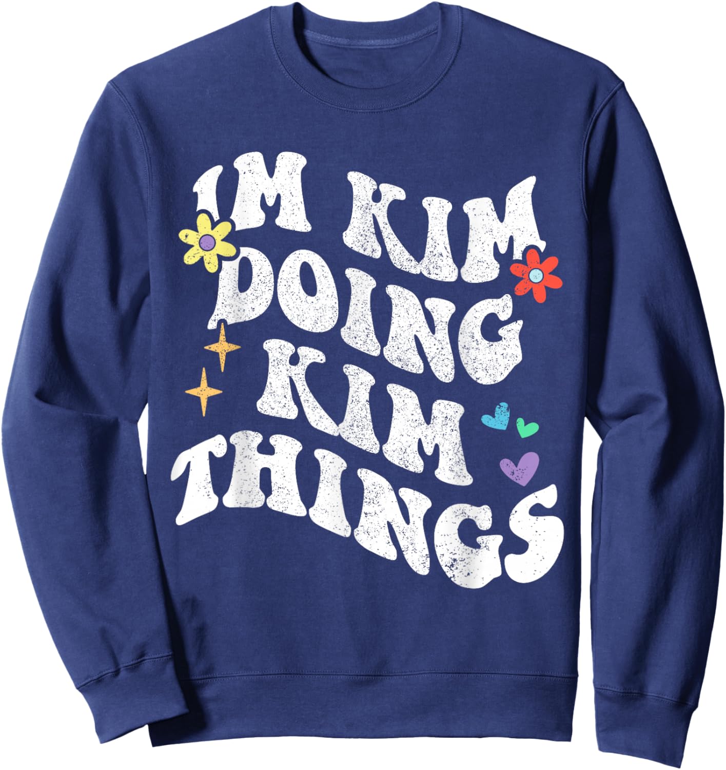 Retro Groovy Im Kim Doing Kim Things Funny Mother's Day Sweatshirt - Sweatshirt | Navy