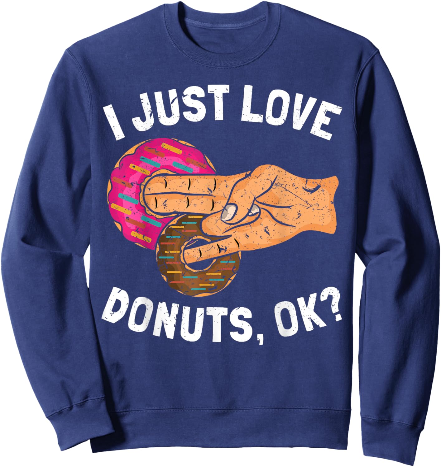 I Just Love Donuts Okay Two In The Pink Sweatshirt - Sweatshirt | Navy