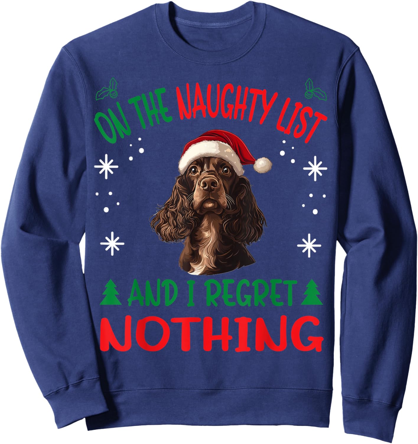 Cute English Cocker Spaniel Dog Christmas On The Naughty Sweatshirt - Sweatshirt | Navy
