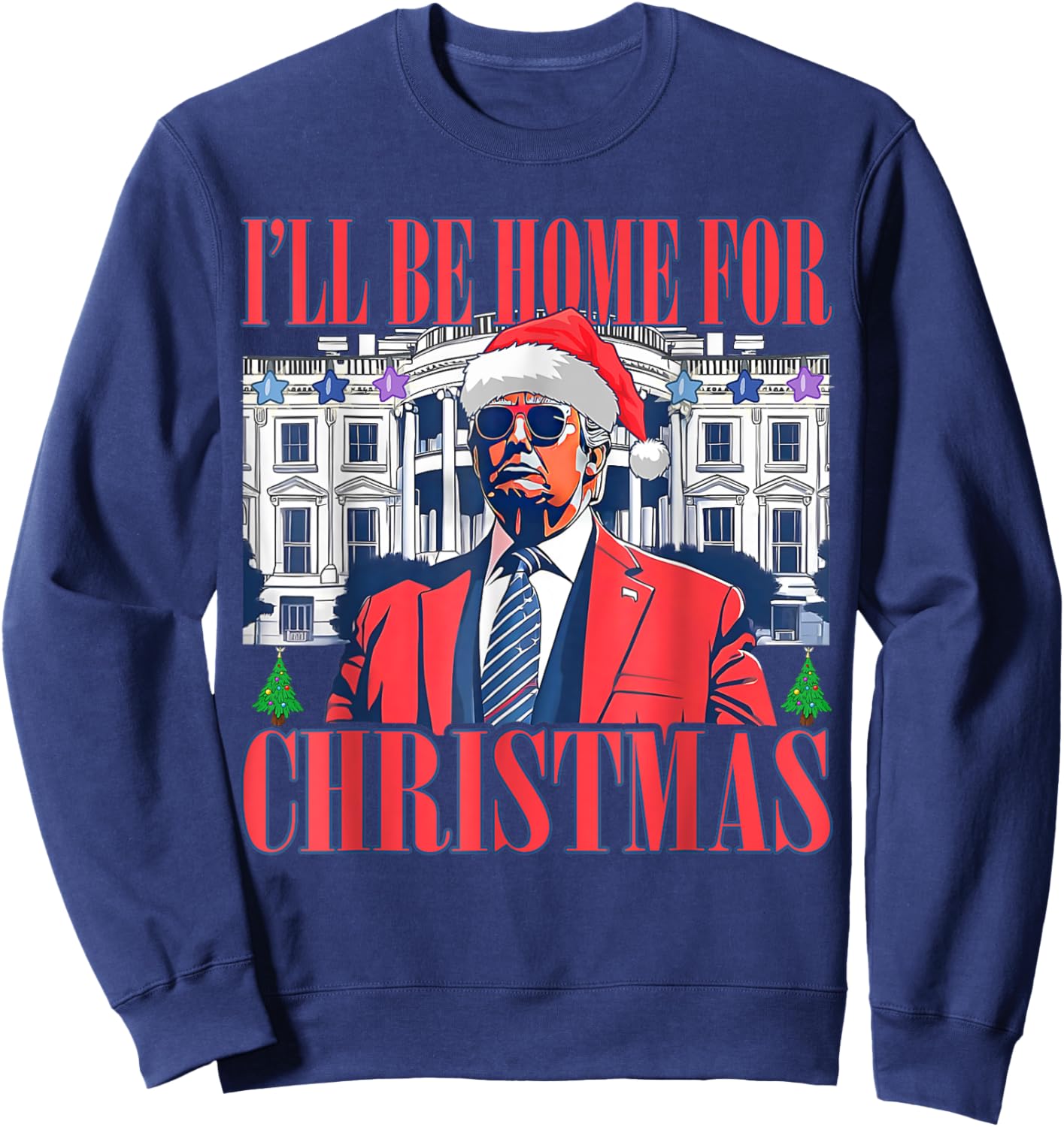 I'll Be Home For Christmas Santa Donald Trump Pajamas Xmas Sweatshirt - Sweatshirt | Navy