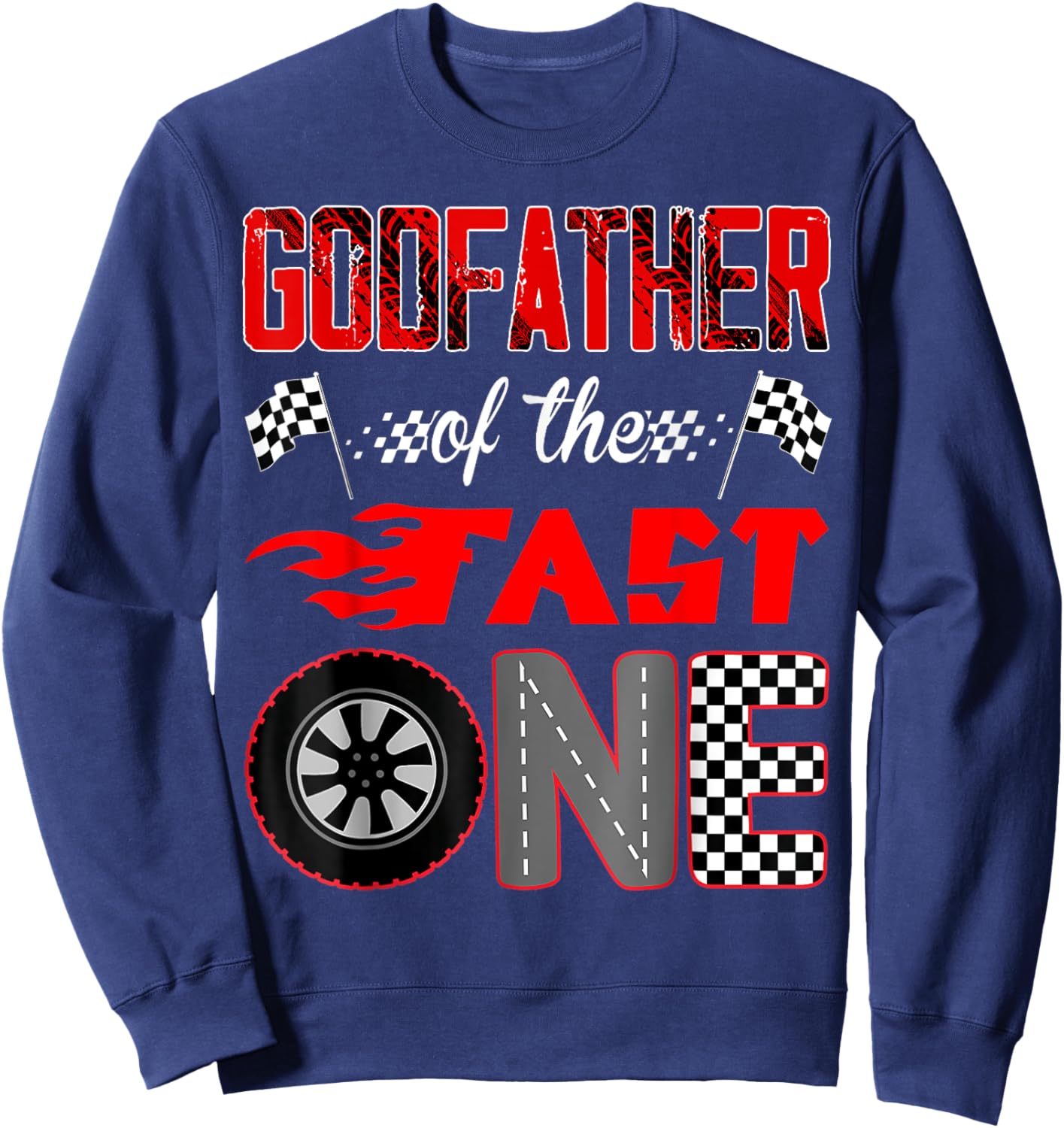 Godfather Of The Fast One First Birthday Racing Car Family Sweatshirt - Sweatshirt | Navy