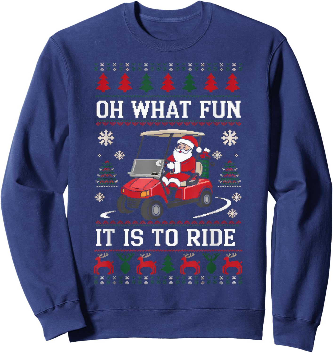 Santa Oh What Fun It Is To Ride Golf Cart Lover Christmas Sweatshirt - Sweatshirt | Navy