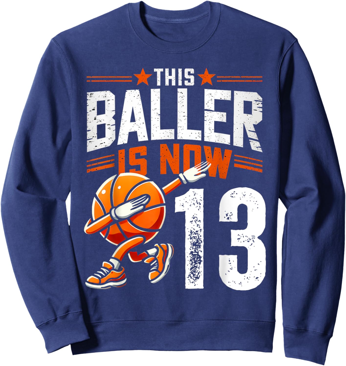 This Baller Is Now 13 Years Old Basketball 13th Birthday Sweatshirt - Sweatshirt | Navy