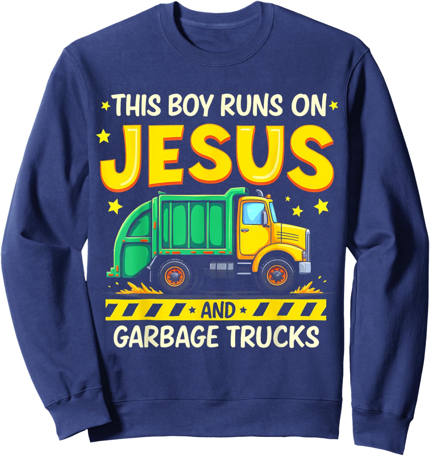 This Boy Runs On Jesus And Garbage Trucks Sweatshirt - Sweatshirt | Navy