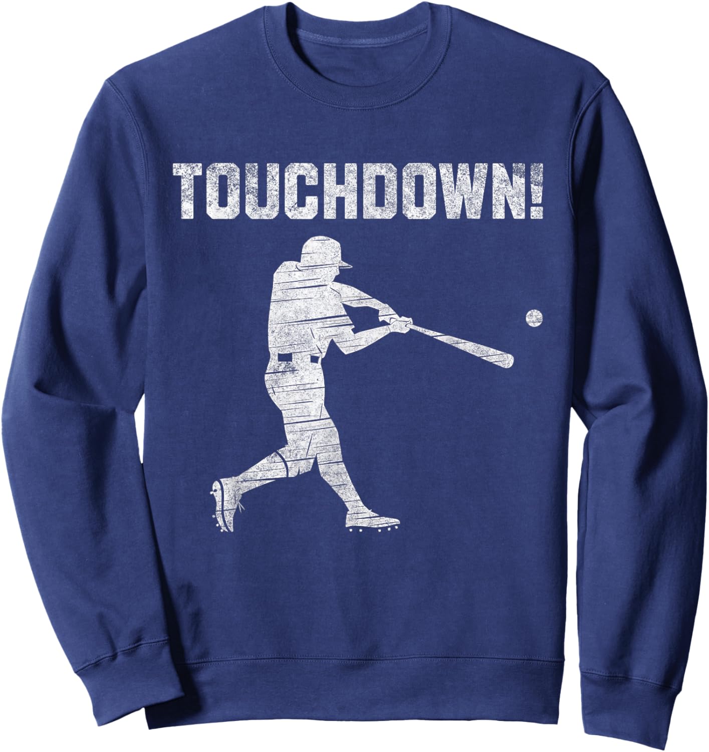 Touchdown Baseball Men Touch Down Funny Ironic Baseball Sweatshirt - Sweatshirt | Navy