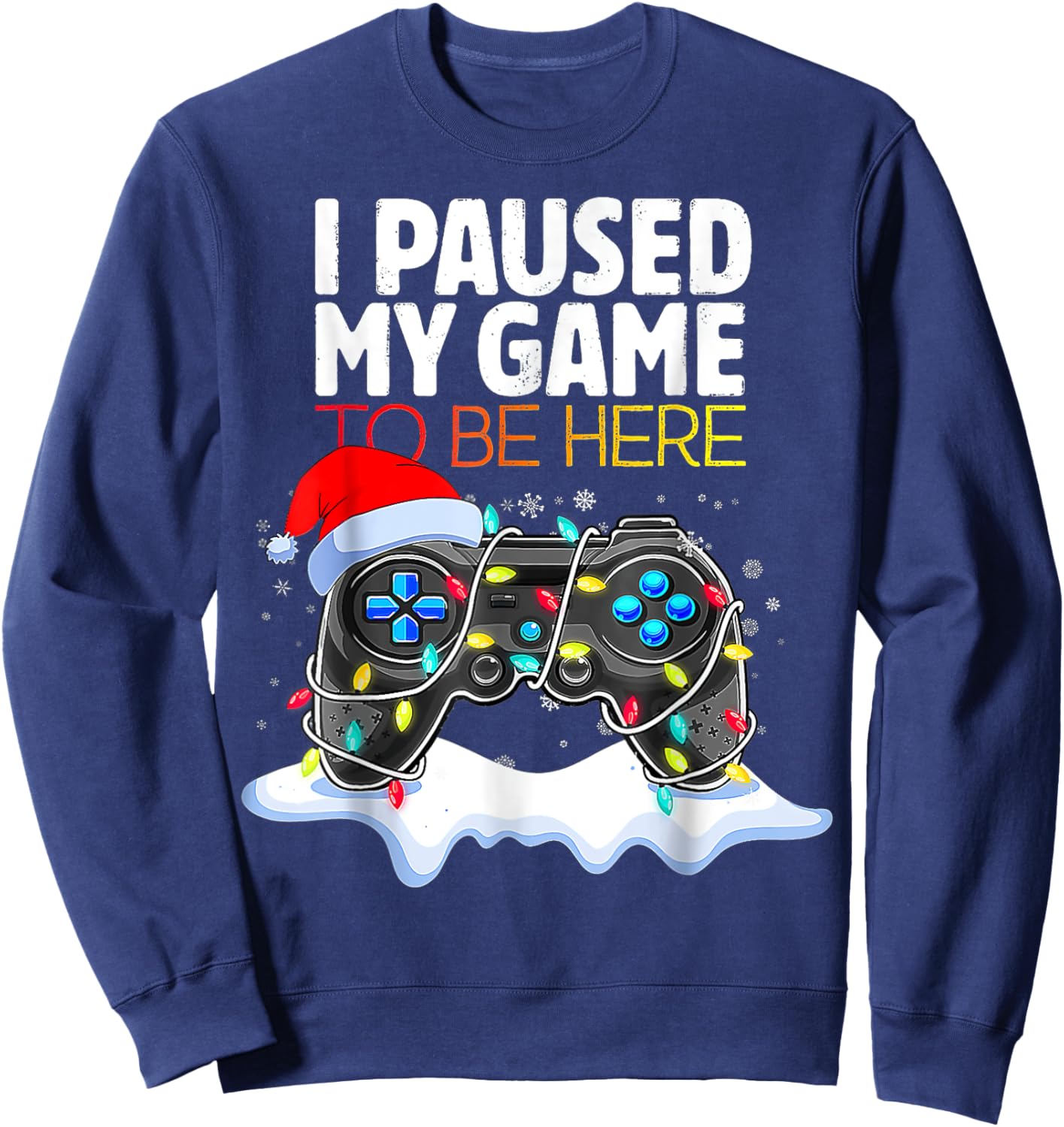 I Paused My Game To Be Here Funny Christmas Gamer Boys Sweatshirt - Sweatshirt | Navy