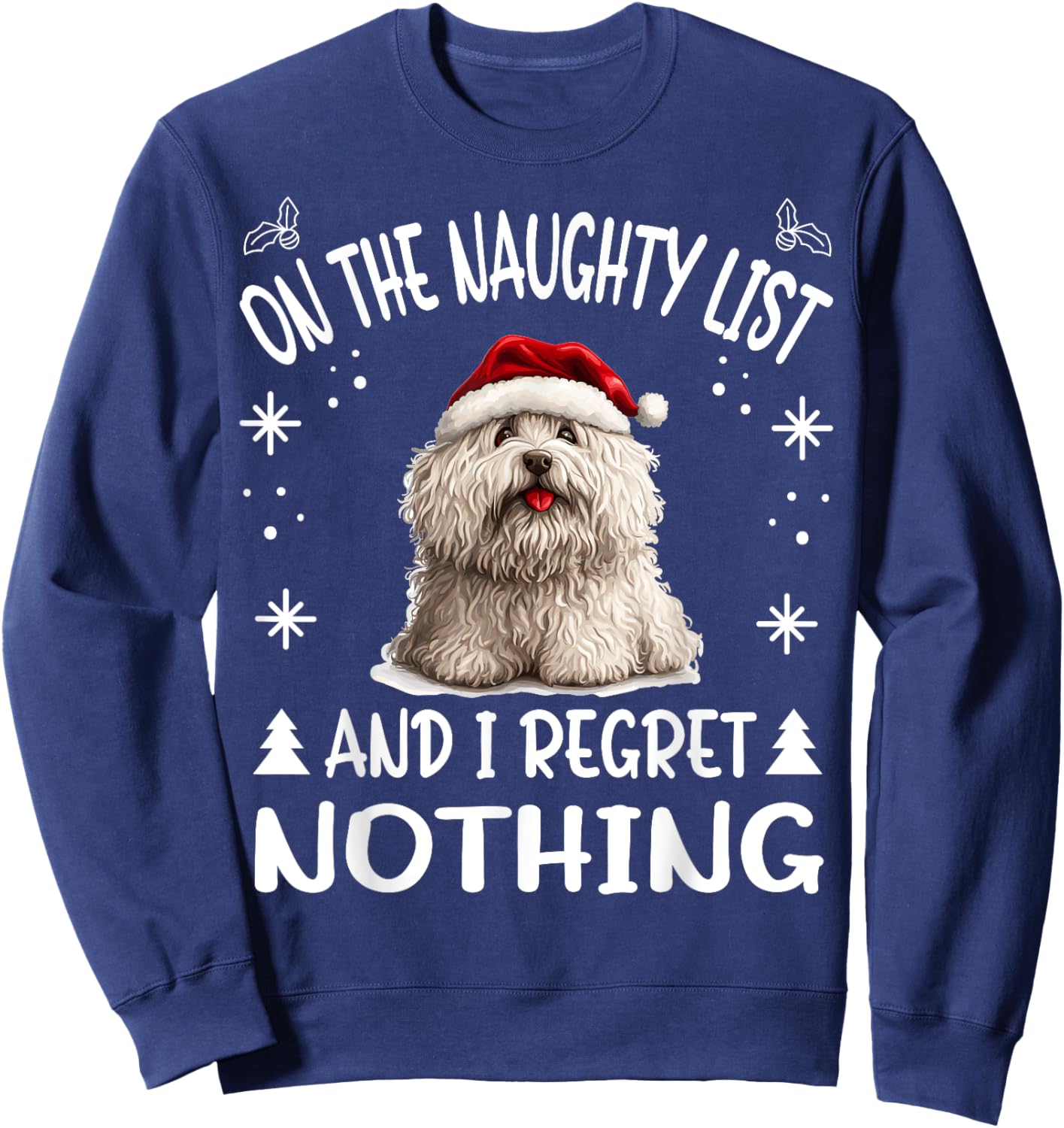 Cute Puli dog Dog Christmas On The Naughty List and I regret Sweatshirt - Sweatshirt | Navy