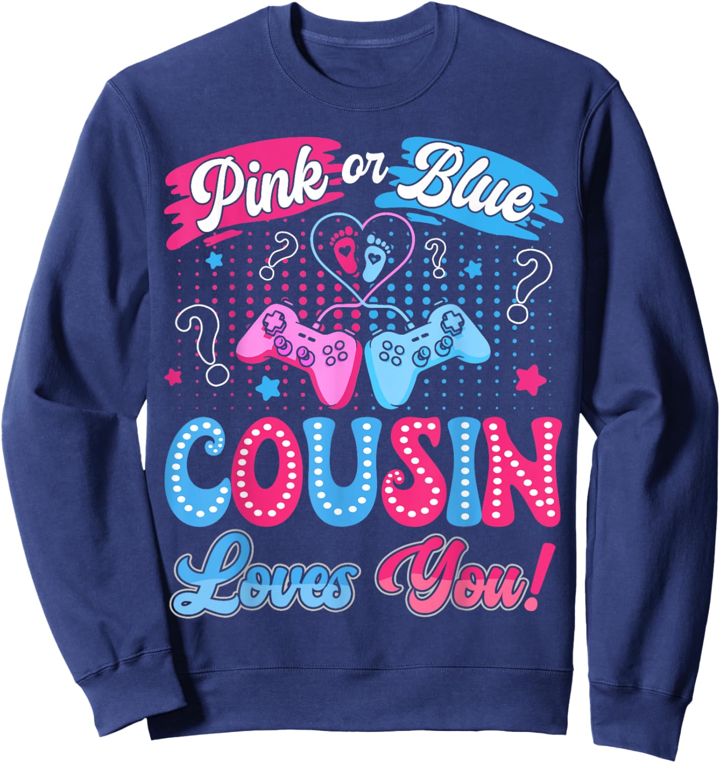 Pink or Blue Cousin Love You Video Game Gender Reveal Sweatshirt - Sweatshirt | Navy