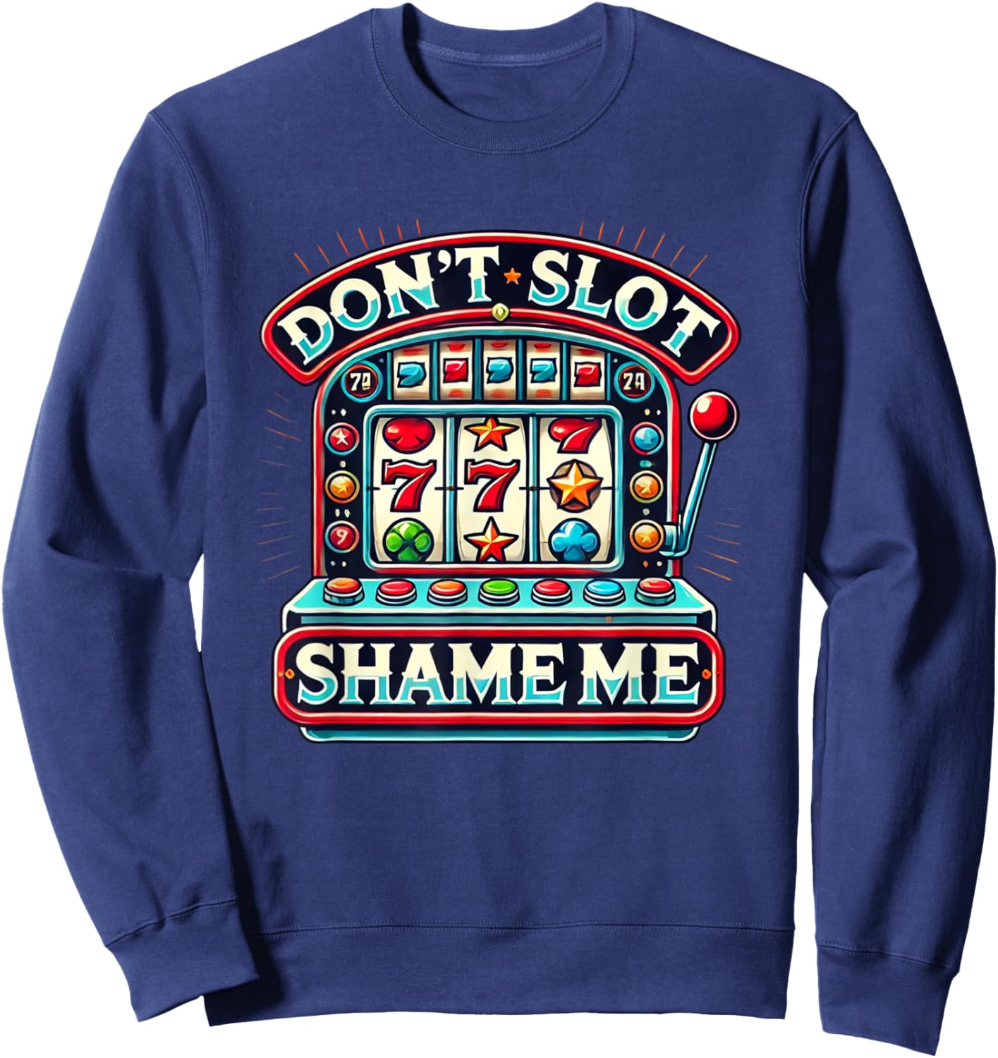 Don't Slot Shame Me Sweatshirt - Sweatshirt | Navy
