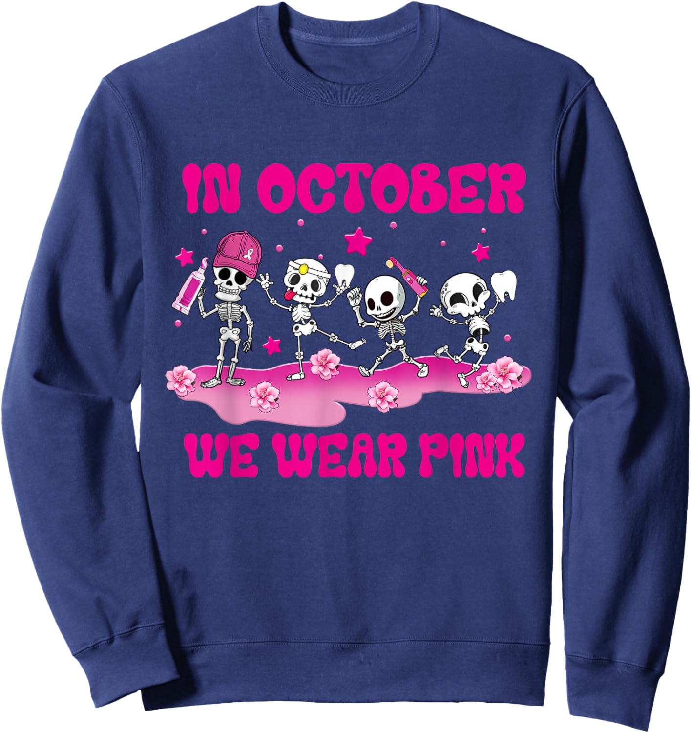 In October We Wear Pink Dental Breast Cancer Awareness Sweatshirt - Sweatshirt | Navy