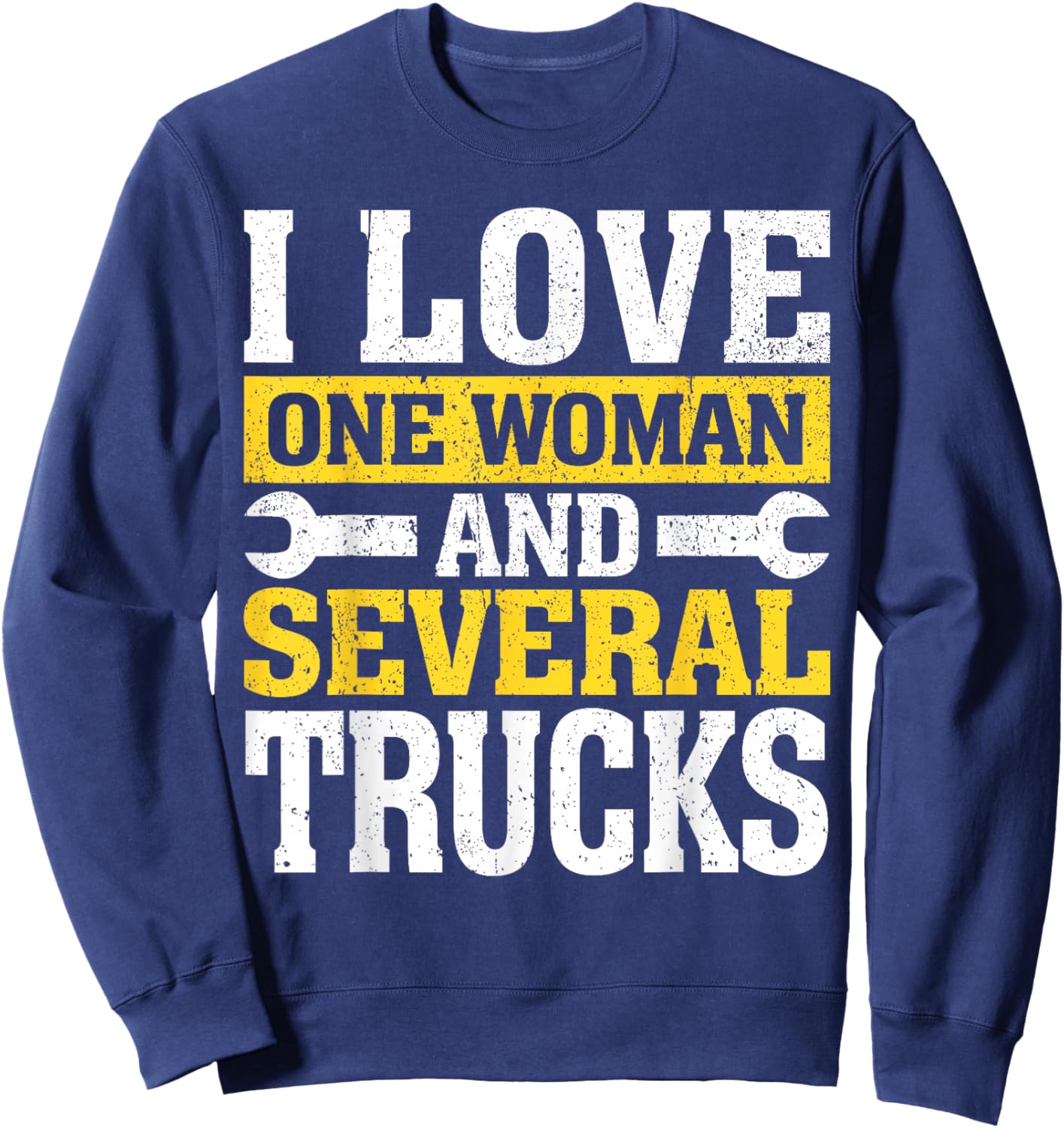 I Love One Woman And Several Trucks Mechanical Engineer Sweatshirt - Sweatshirt | Navy