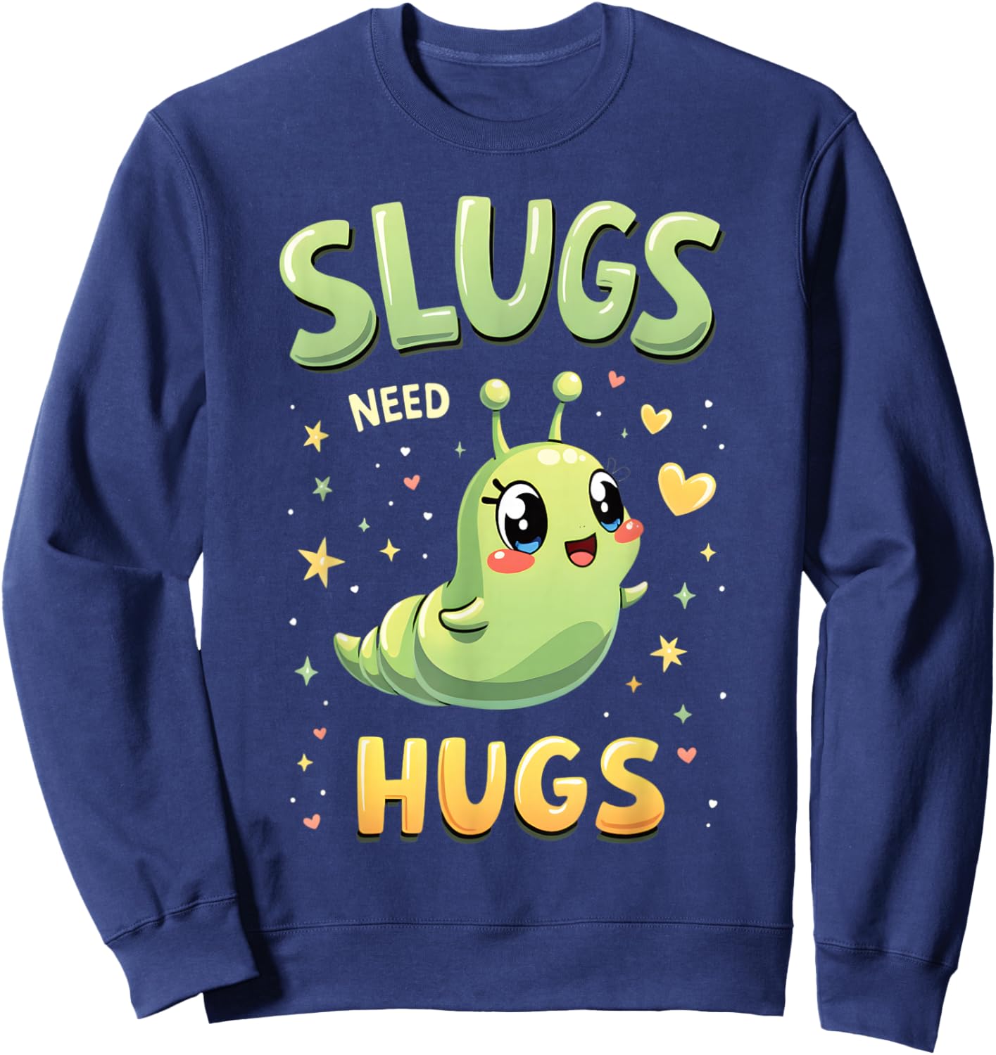Cute Slug Lovers Whimsical Apparel Slugs Need Hugs Cute Cartoon Slug Art -Adult Black Small Sweatshirt - Sweatshirt | Navy