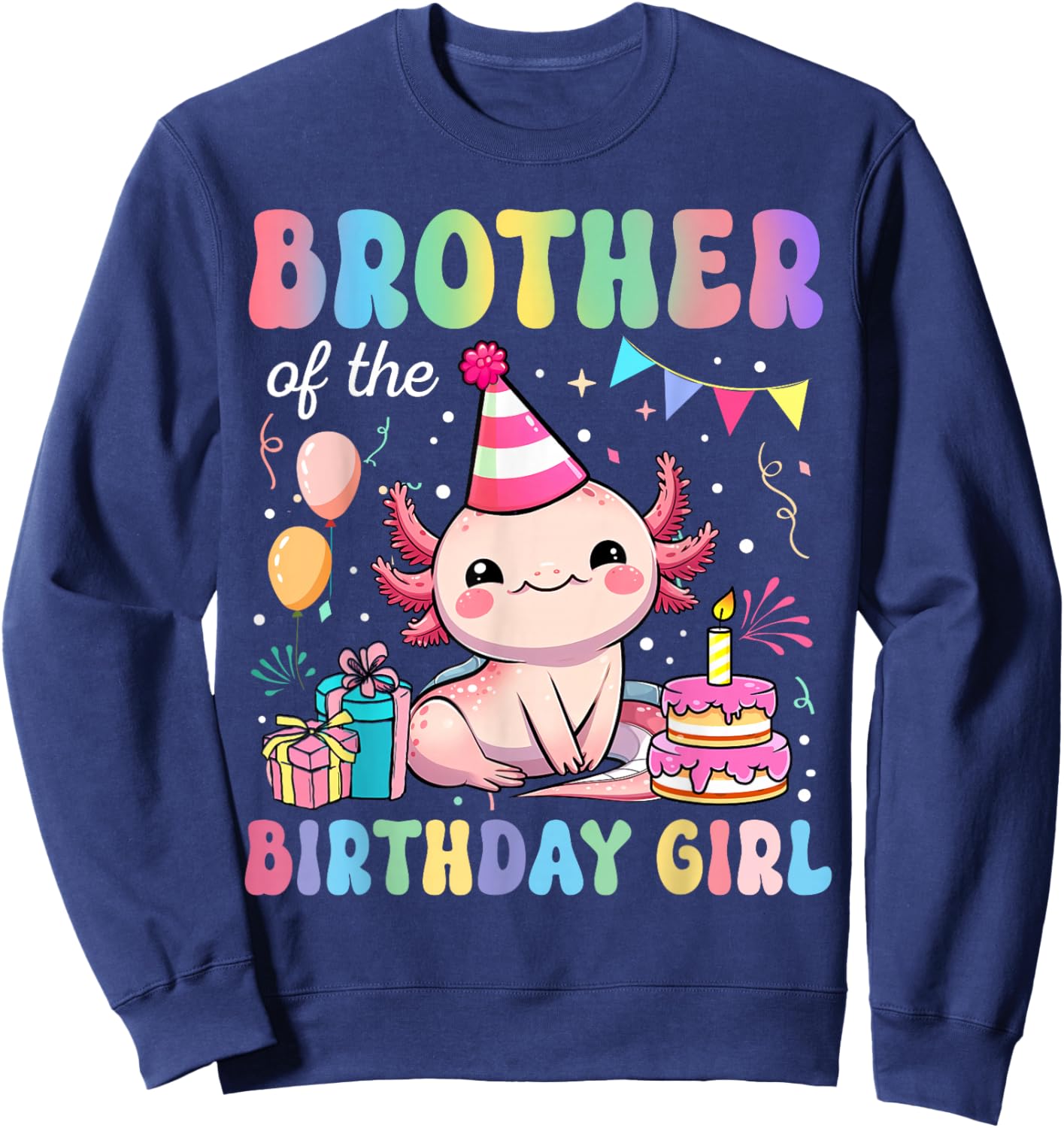 Brother Of The Birthday Girl Axolotl Bday Party Family Sweatshirt - Sweatshirt | Navy