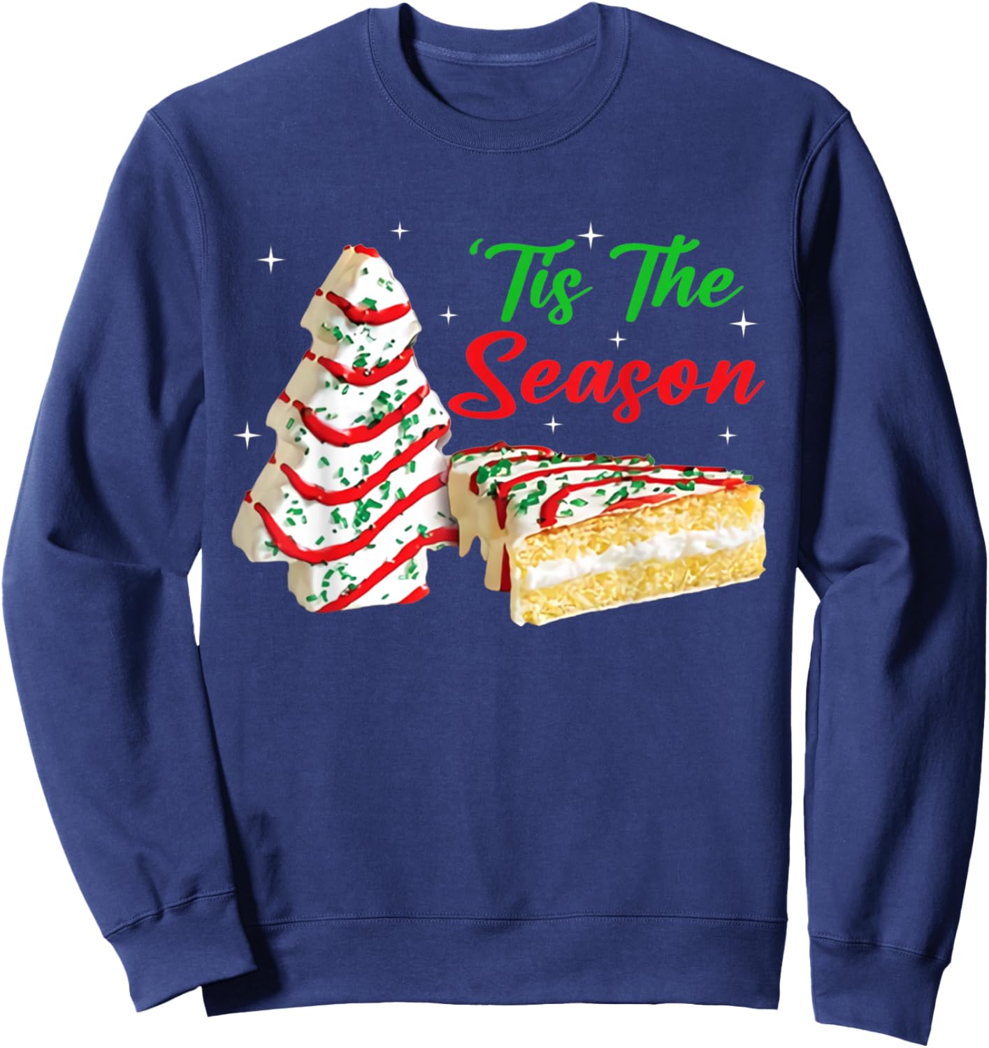Funny Tis The Season Design Christmas Tree Cakes Debbie Sweatshirt - Sweatshirt | Navy