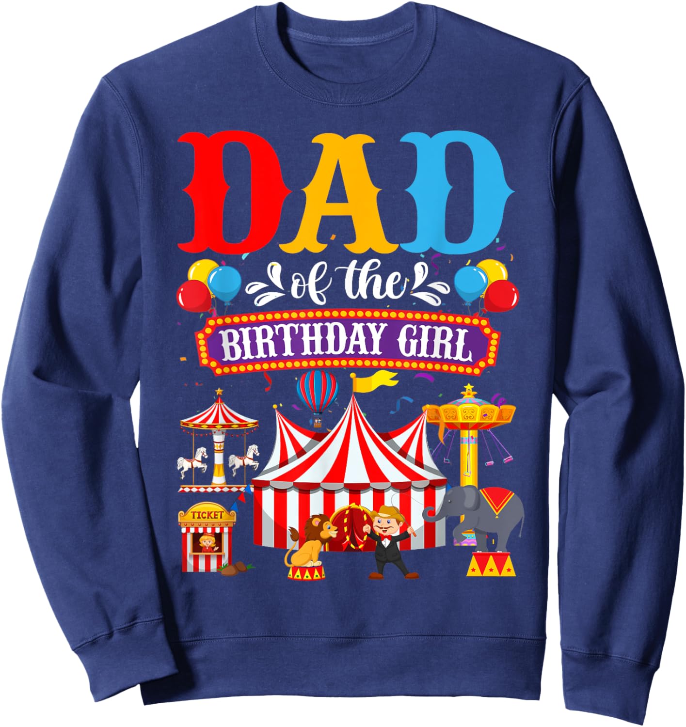 Dad Of The Birthday For Girl Circus Carnival Family Party Sweatshirt - Sweatshirt | Navy