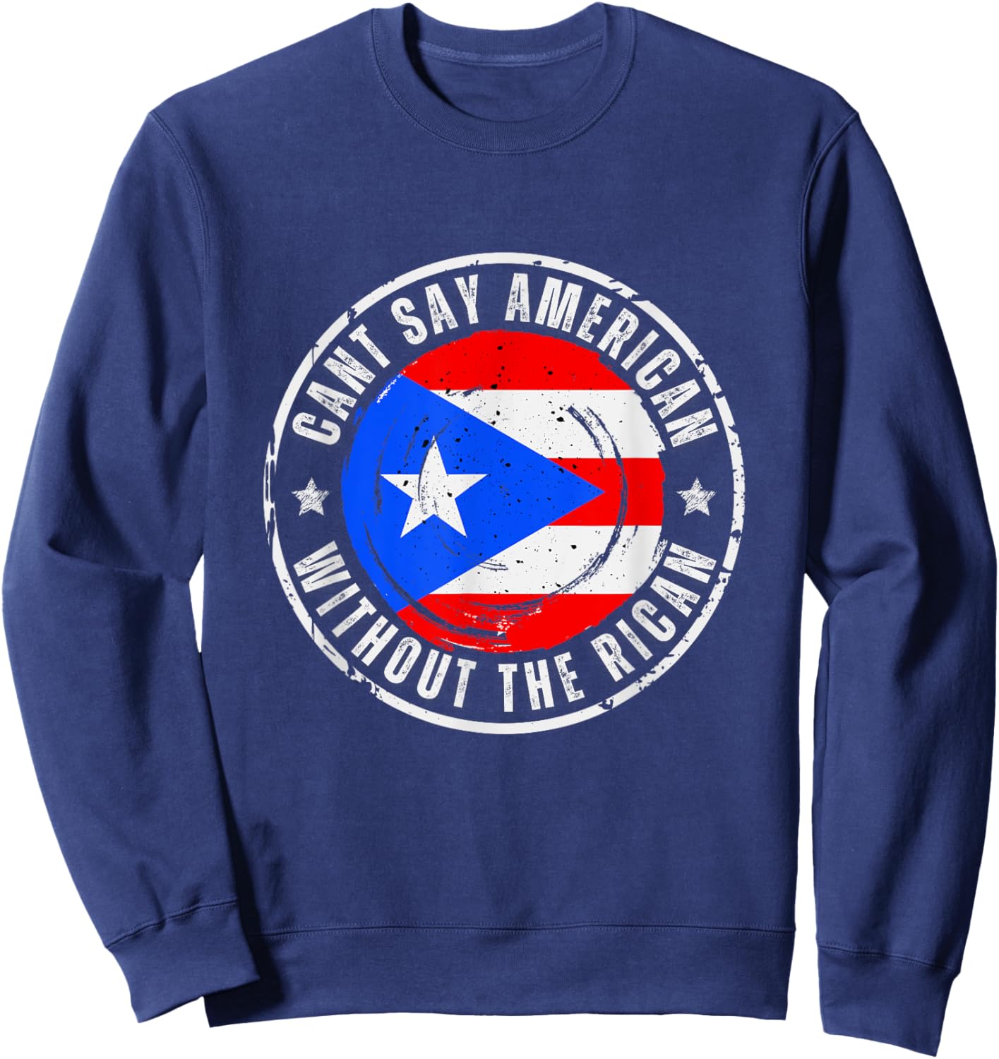 Can't Say American Without The Rican Sweatshirt - Sweatshirt | Navy