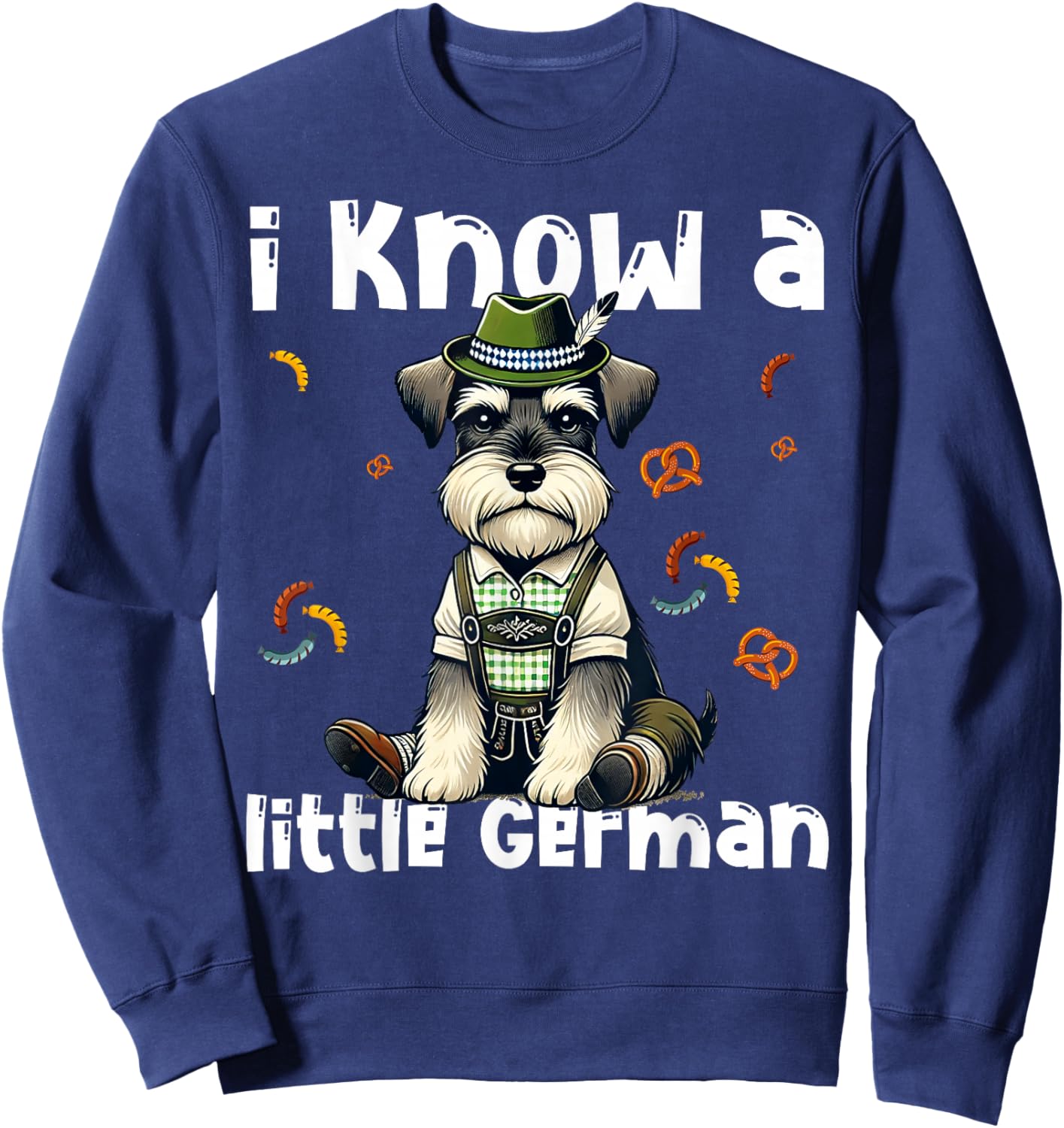 Oktoberfest Miniature Schnauzer I Know Little German Dog Sweatshirt - Sweatshirt | Navy