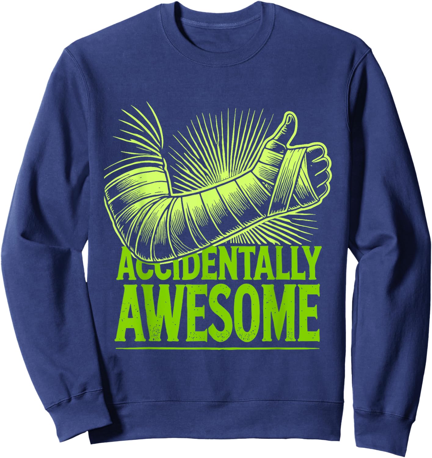 Recovery Accidentally Awesome Broken Arm Surgery Sweatshirt - Sweatshirt | Navy