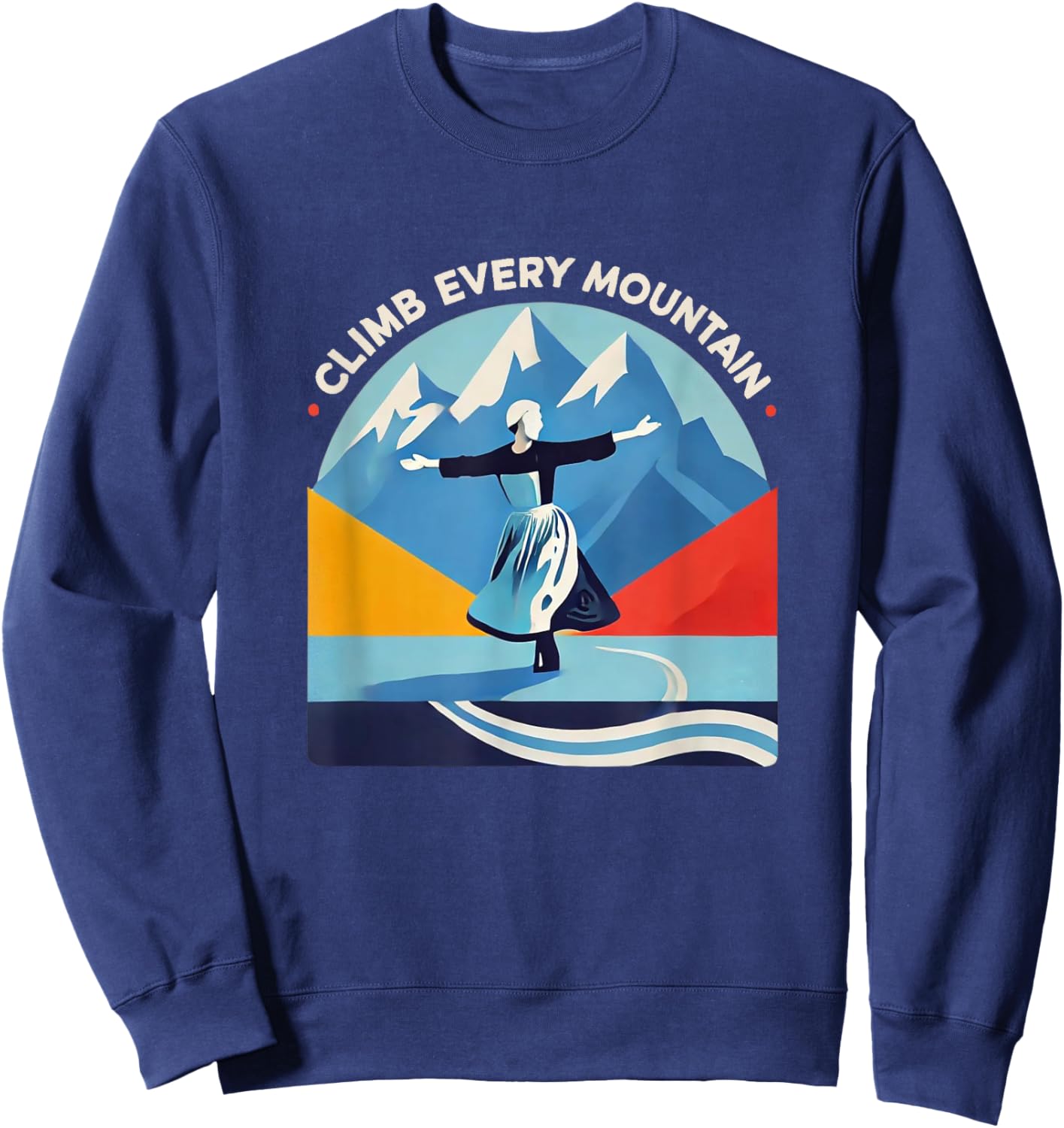 Climb Every Mountain Alps Theatre Sound Of Music Musical Sweatshirt - Sweatshirt | Navy