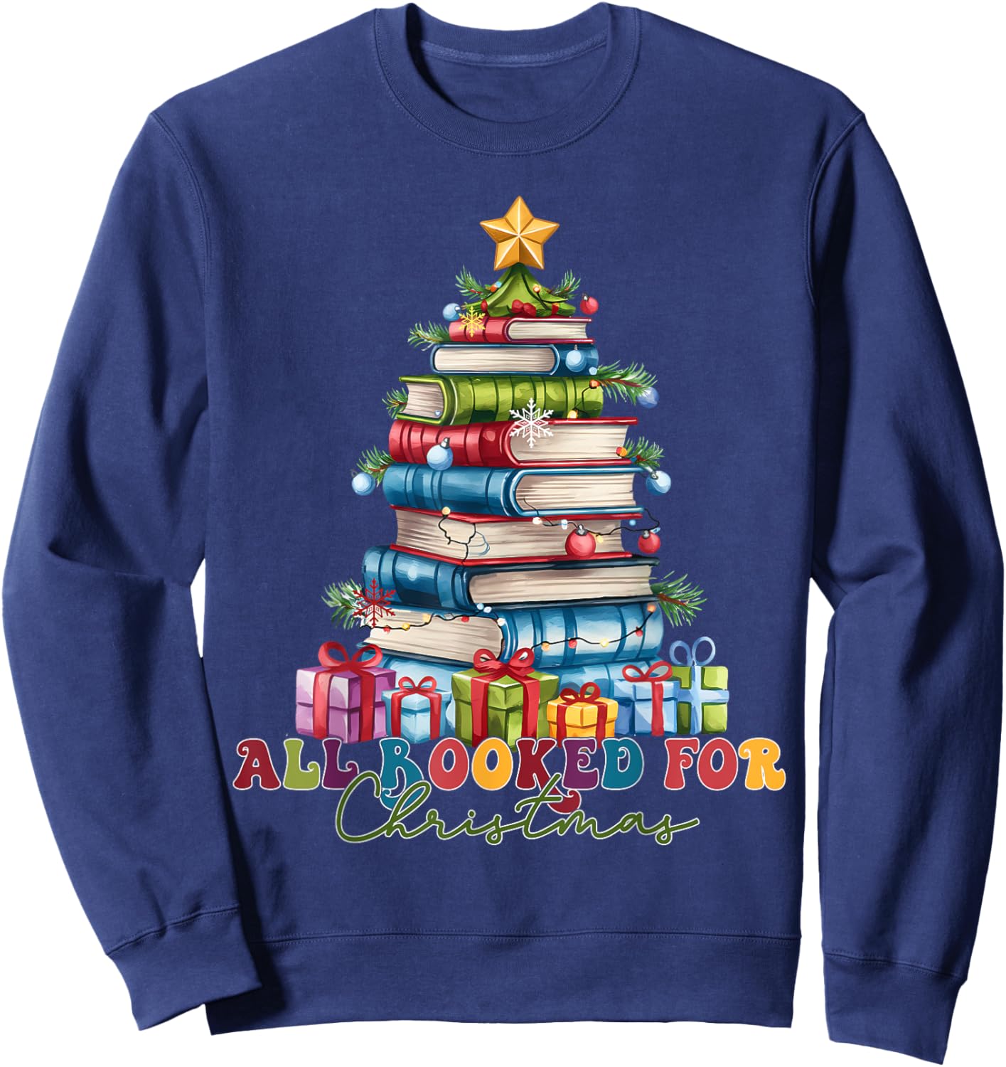 All Booked For Christmas Teacher Reading Student Bookworm Sweatshirt - Sweatshirt | Navy