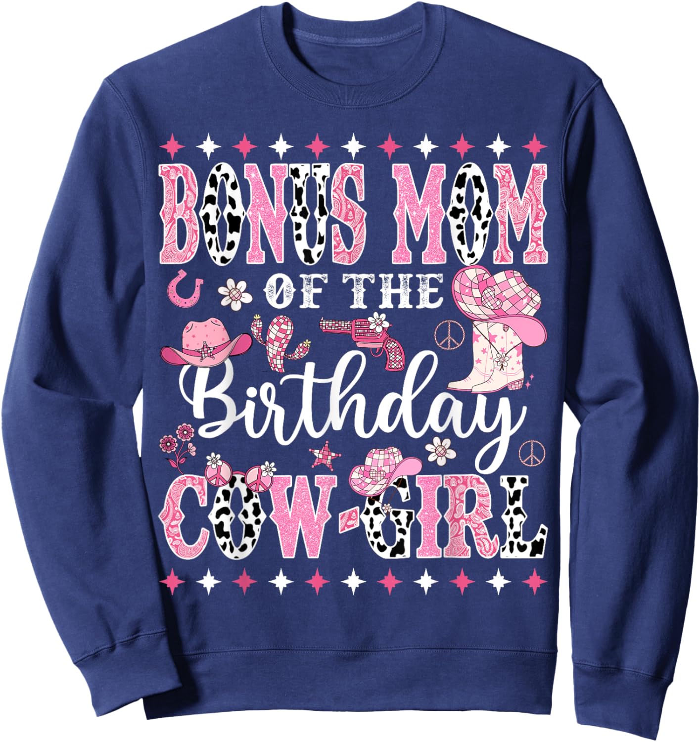 Bonus Mom Of The Birthday CowGirl Rodeo CowGirl Birthday Sweatshirt - Sweatshirt | Navy