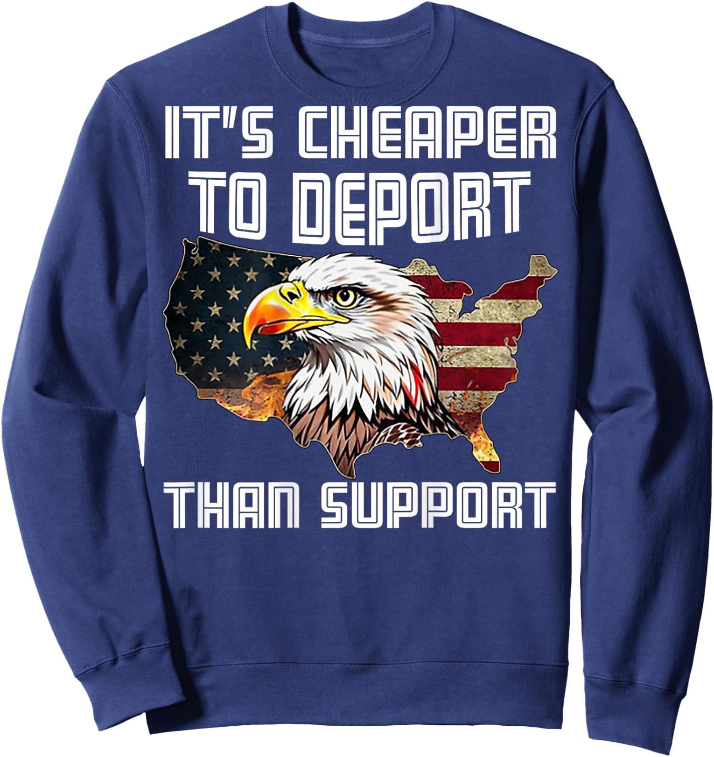 It's Cheaper To Deport Than Support (on back) Sweatshirt - Sweatshirt | Navy